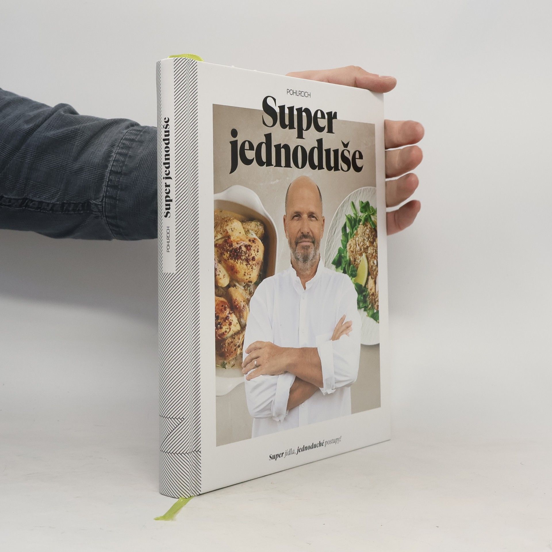 Zdeněk Pohlreich Super jednoduše : super jídla, jednoduché postupy!