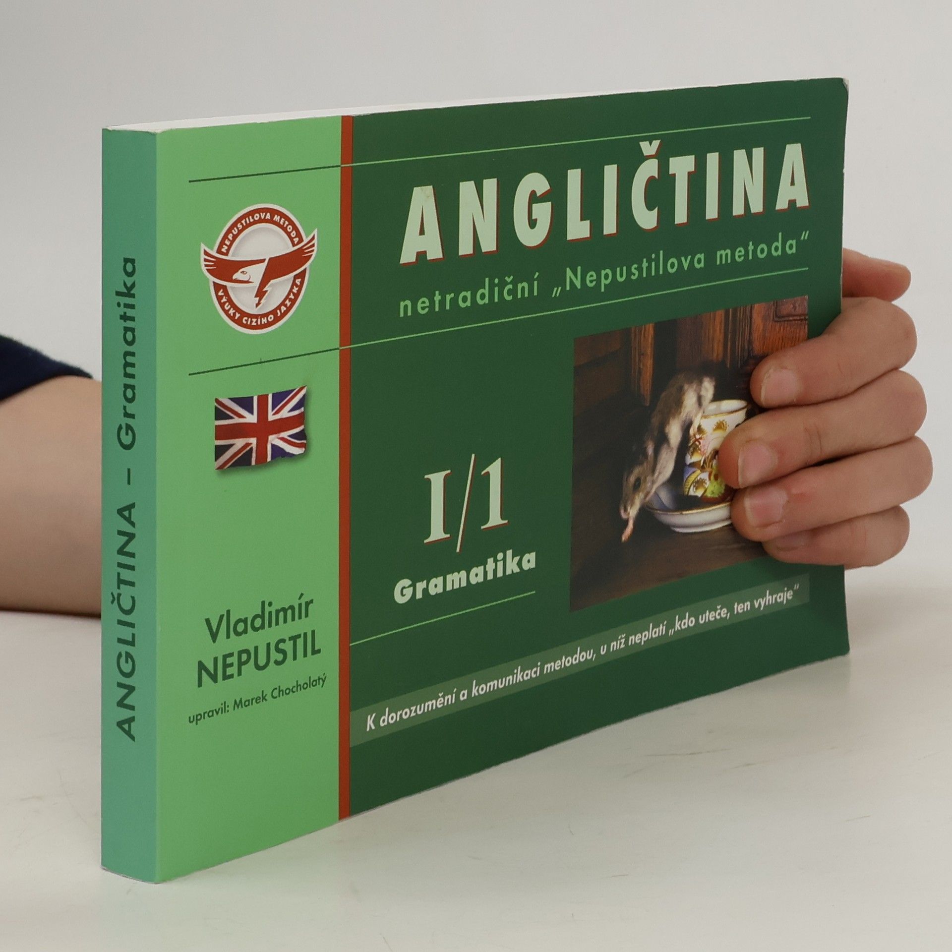 Vladimír Nepustil Angličtina. Netradiční „Nepustilova metoda“. I/1 Gramatika