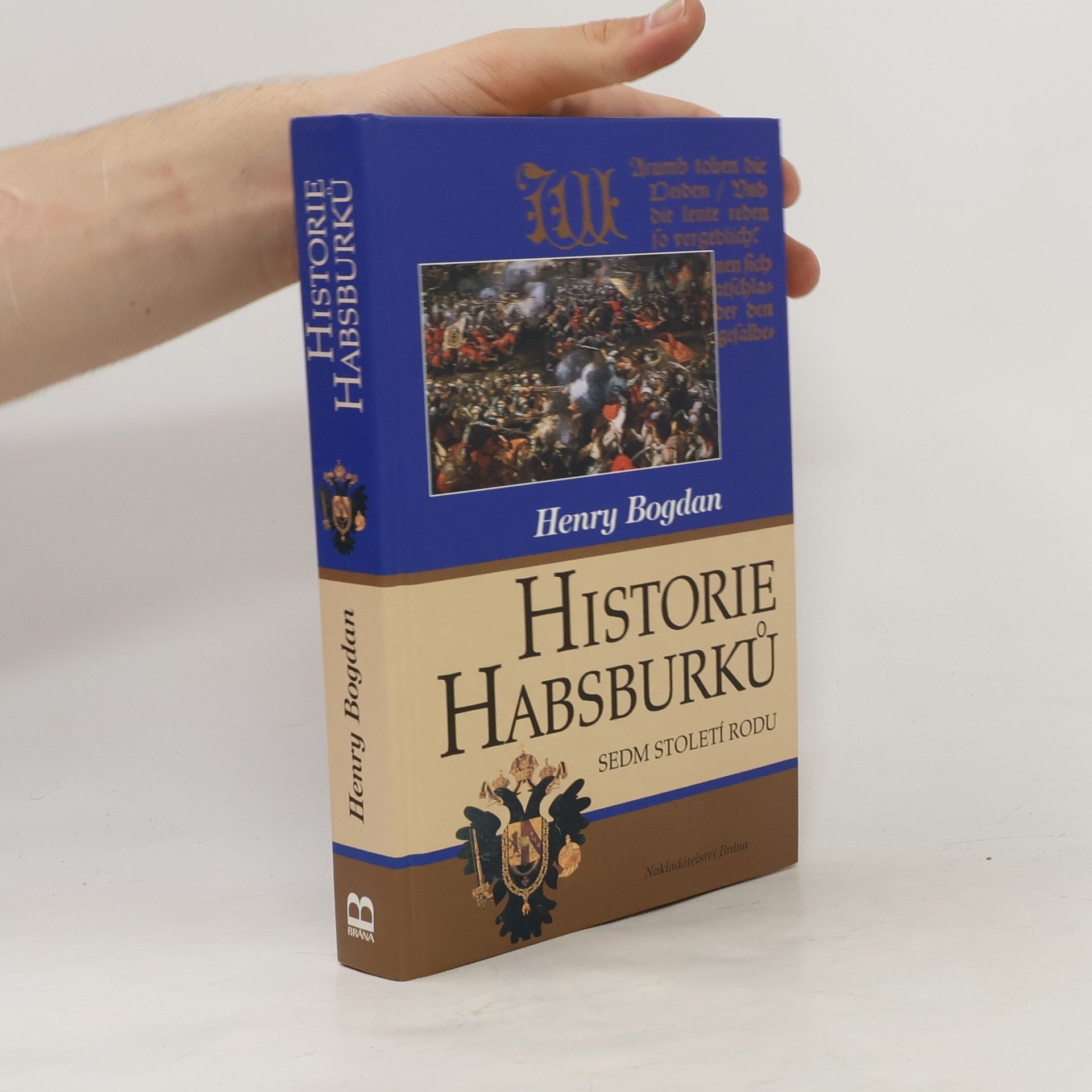 Tomáš Kybal Historie Habsburků. Sedm století rodu