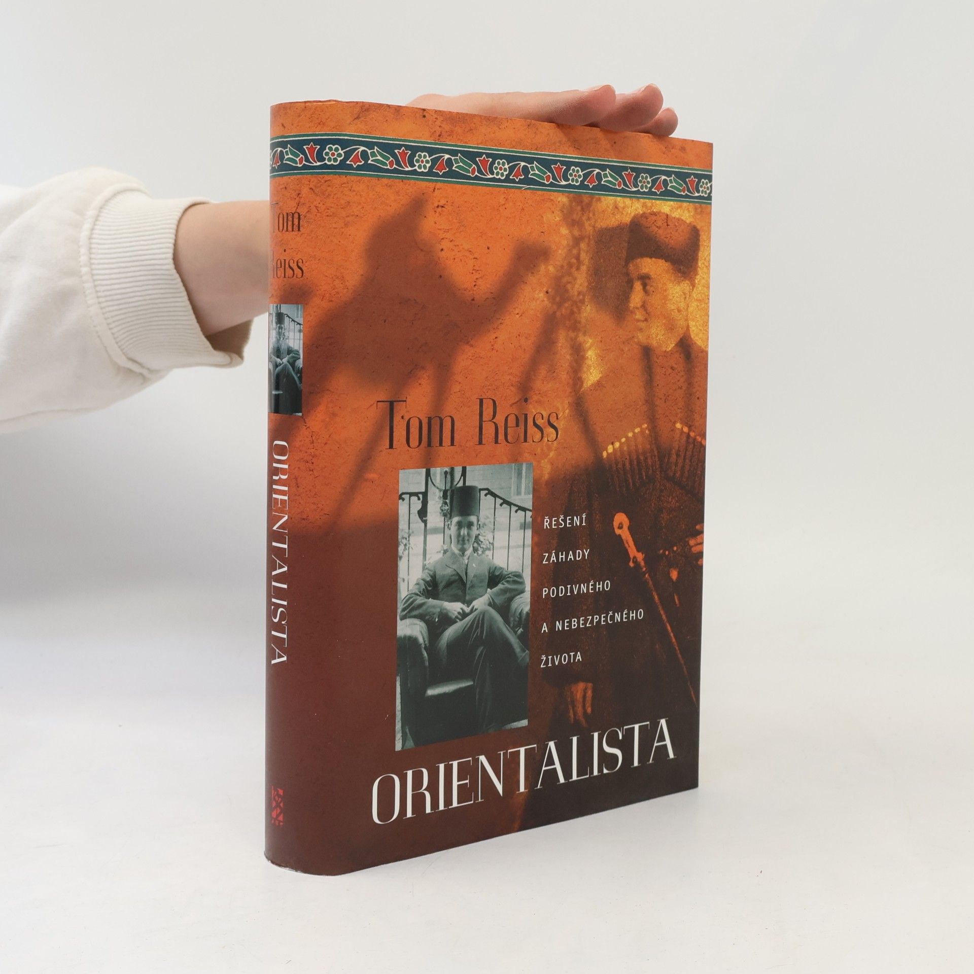Tom Reiss Orientalista : řešení záhady podivného a nebezpečného života