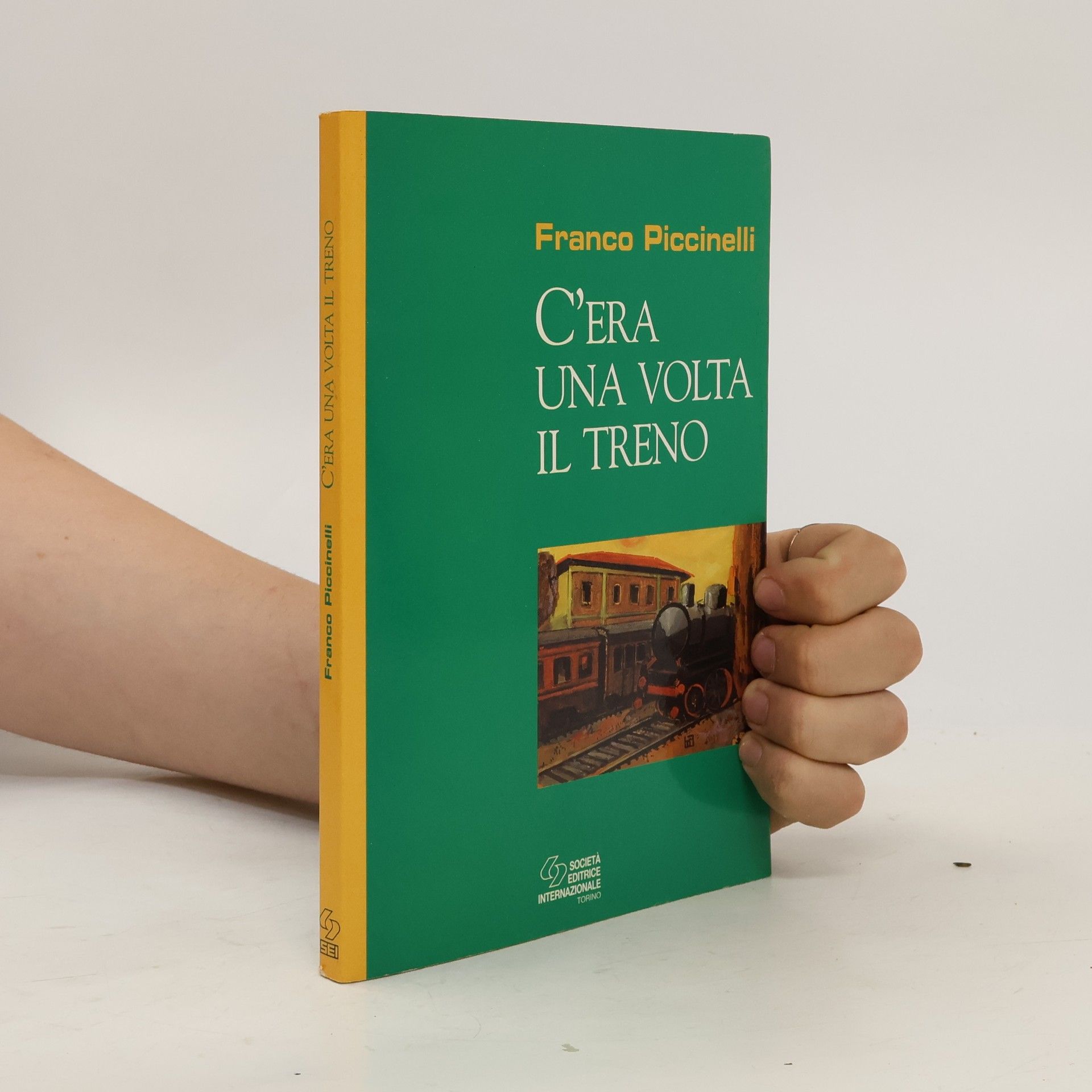 Franco Piccinelli C'era una volta il treno
