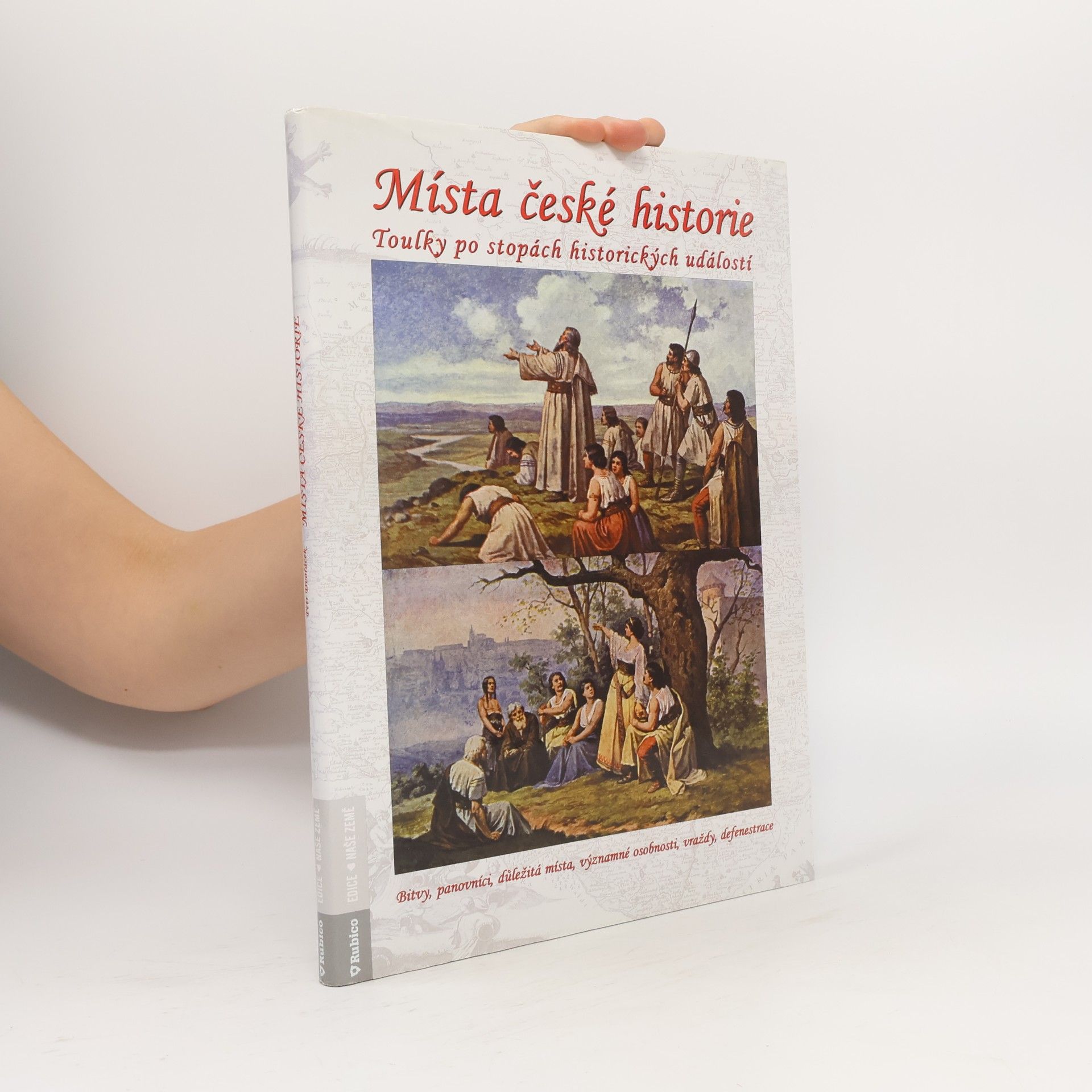 Petr Dvořáček Místa české historie. Toulky po stopách historických událostí