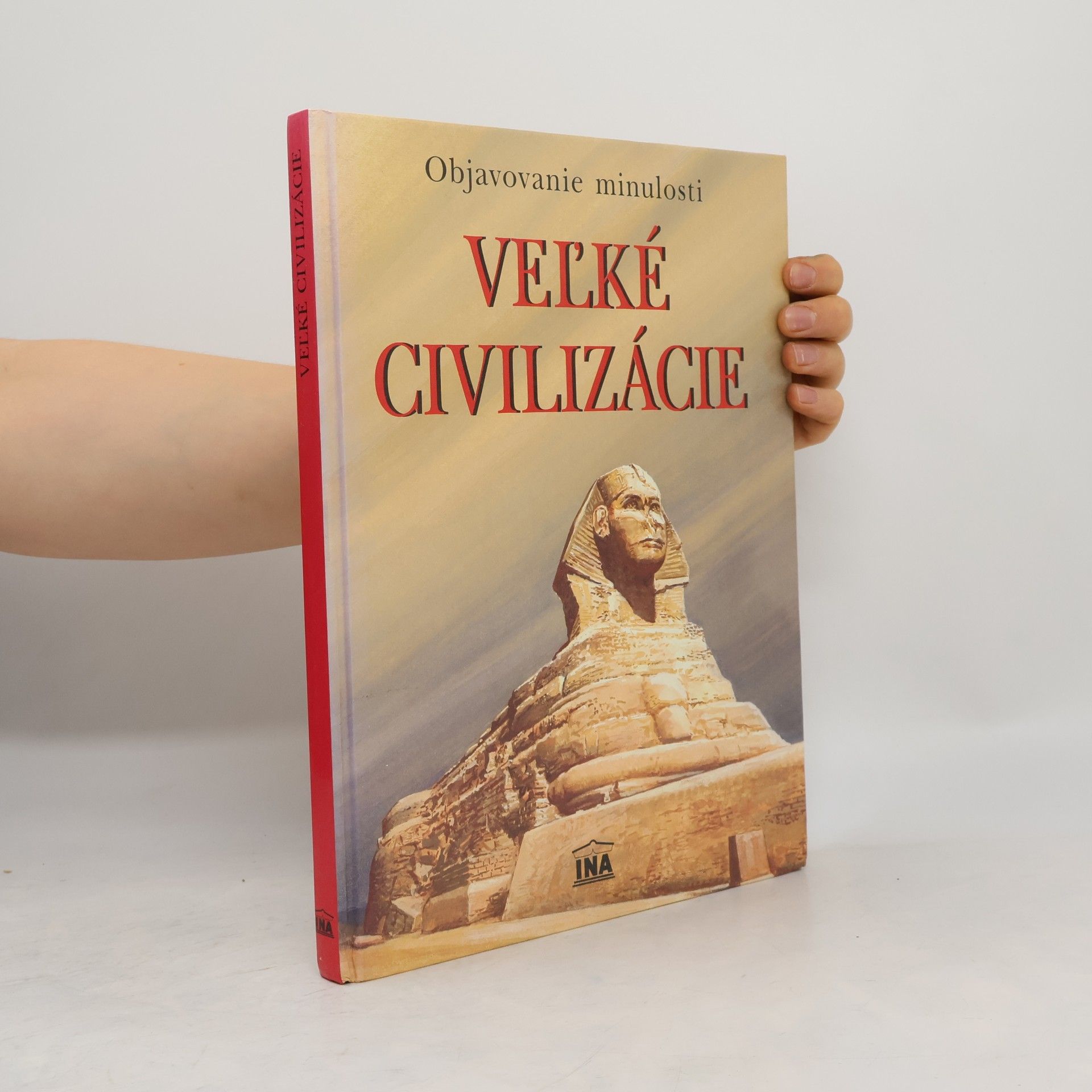 Glauco Pretto Veľké civilizácie - Objavovanie minulosti