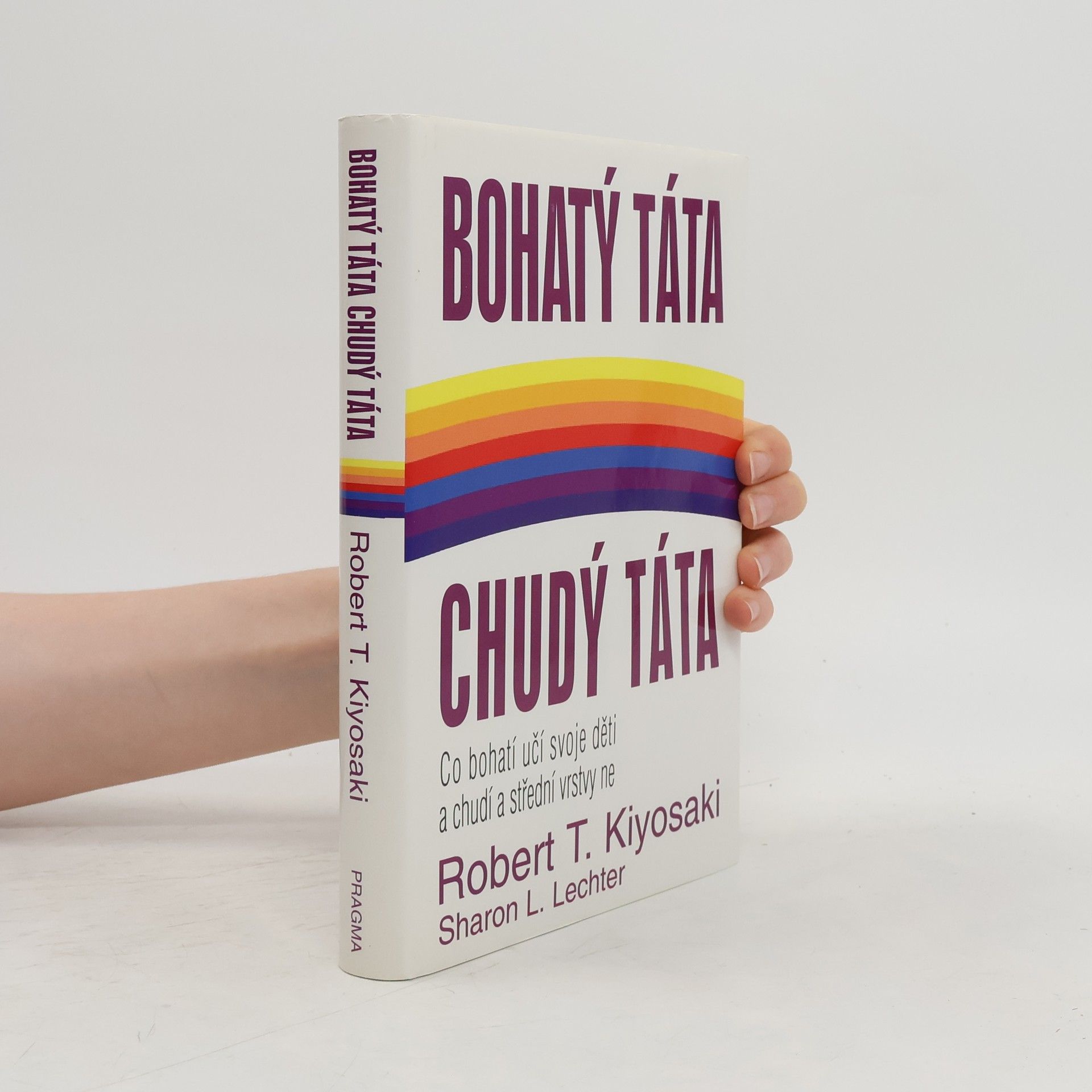 Robert Kiyosaki Bohatý táta, chudý táta
