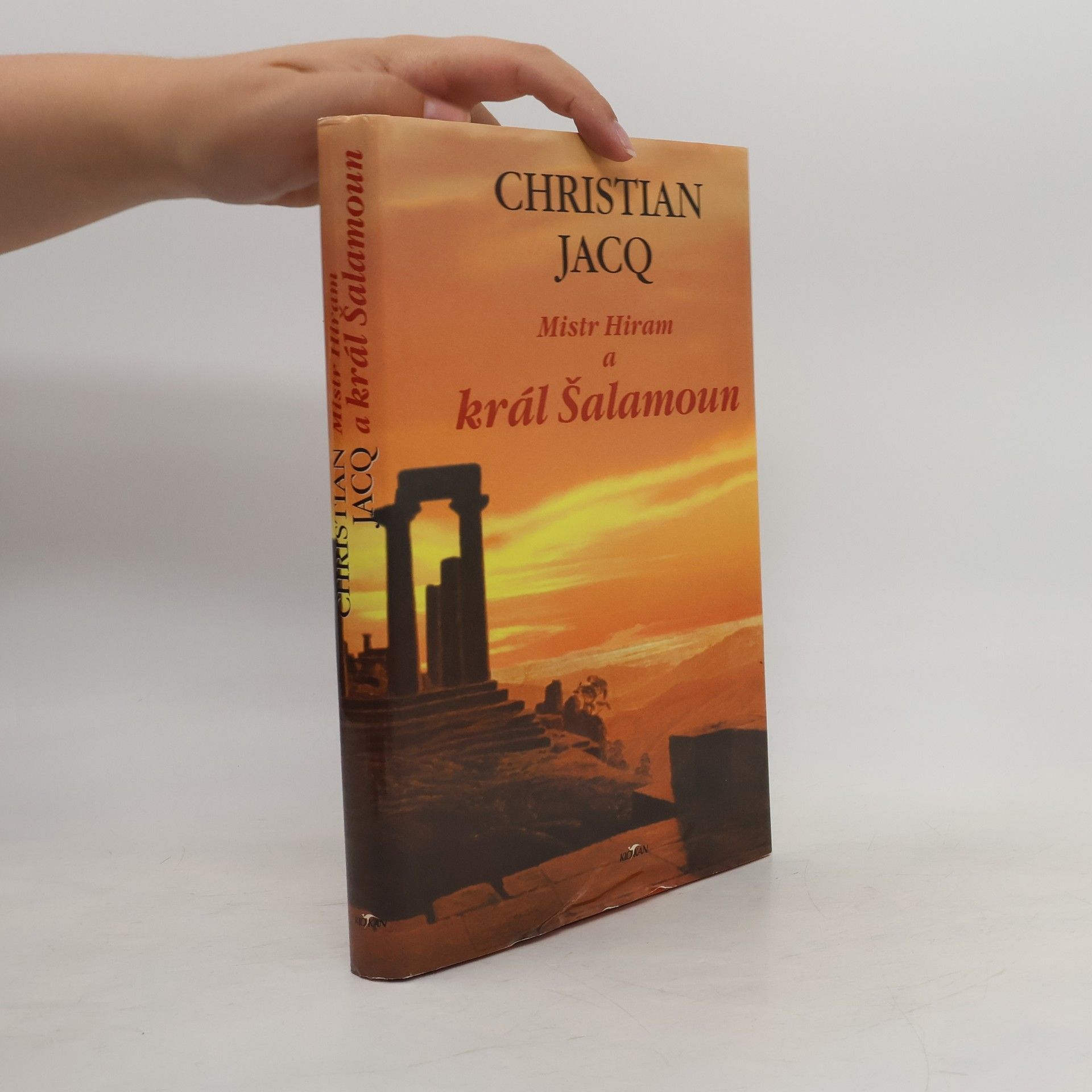 Christian Jacq Mistr Hiram a král Šalamoun