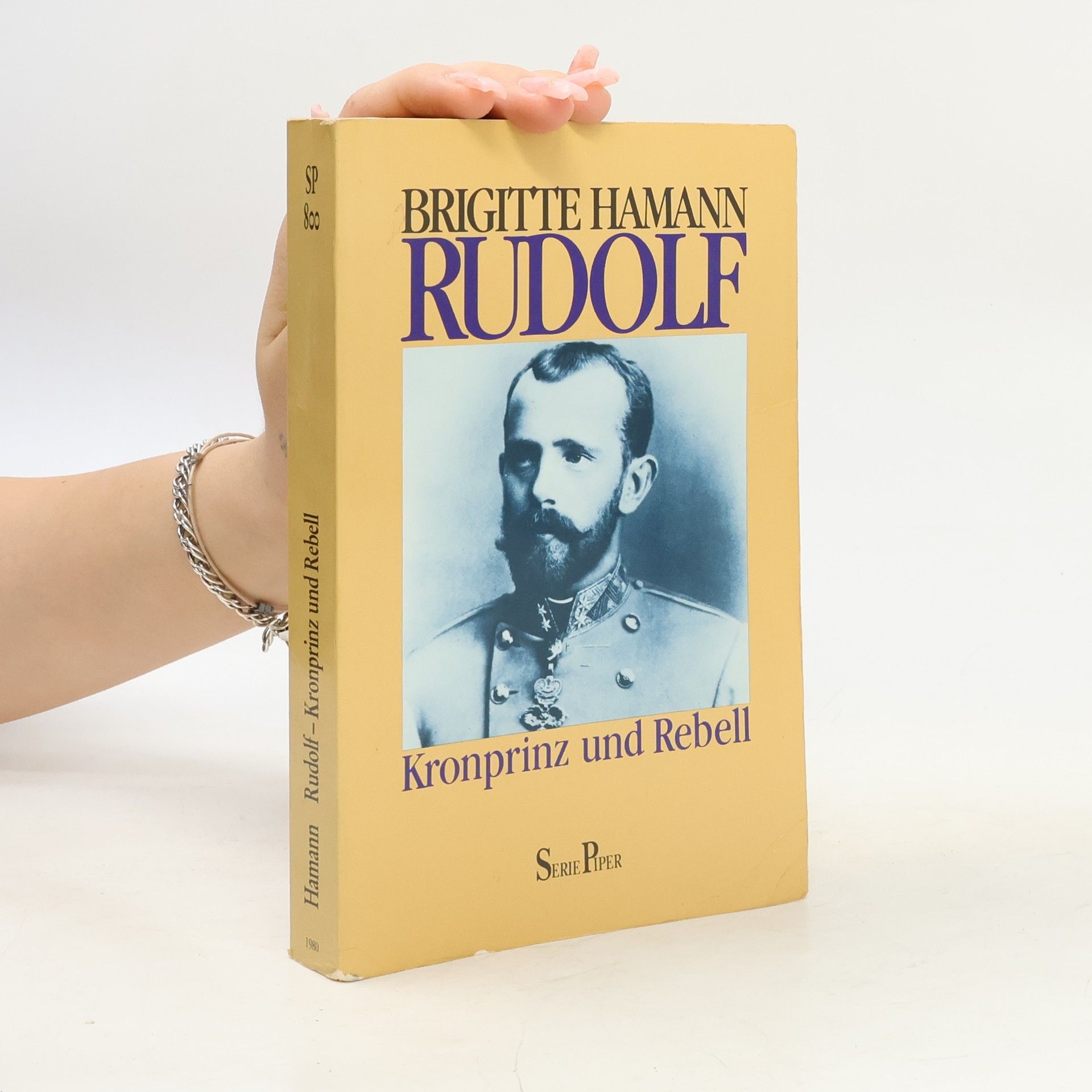 Brigitte Hamann Rudolf : Kronprinz und Rebell