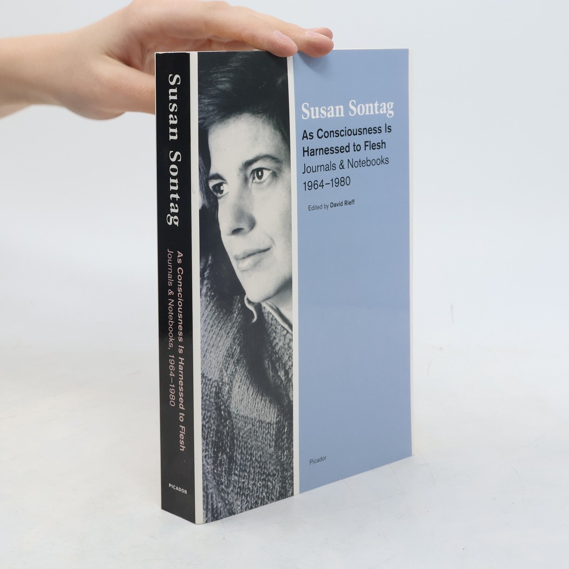 Susan Sontag As Consciousness Is Harnessed to Flesh: Journals and Notebooks, 1964-1980