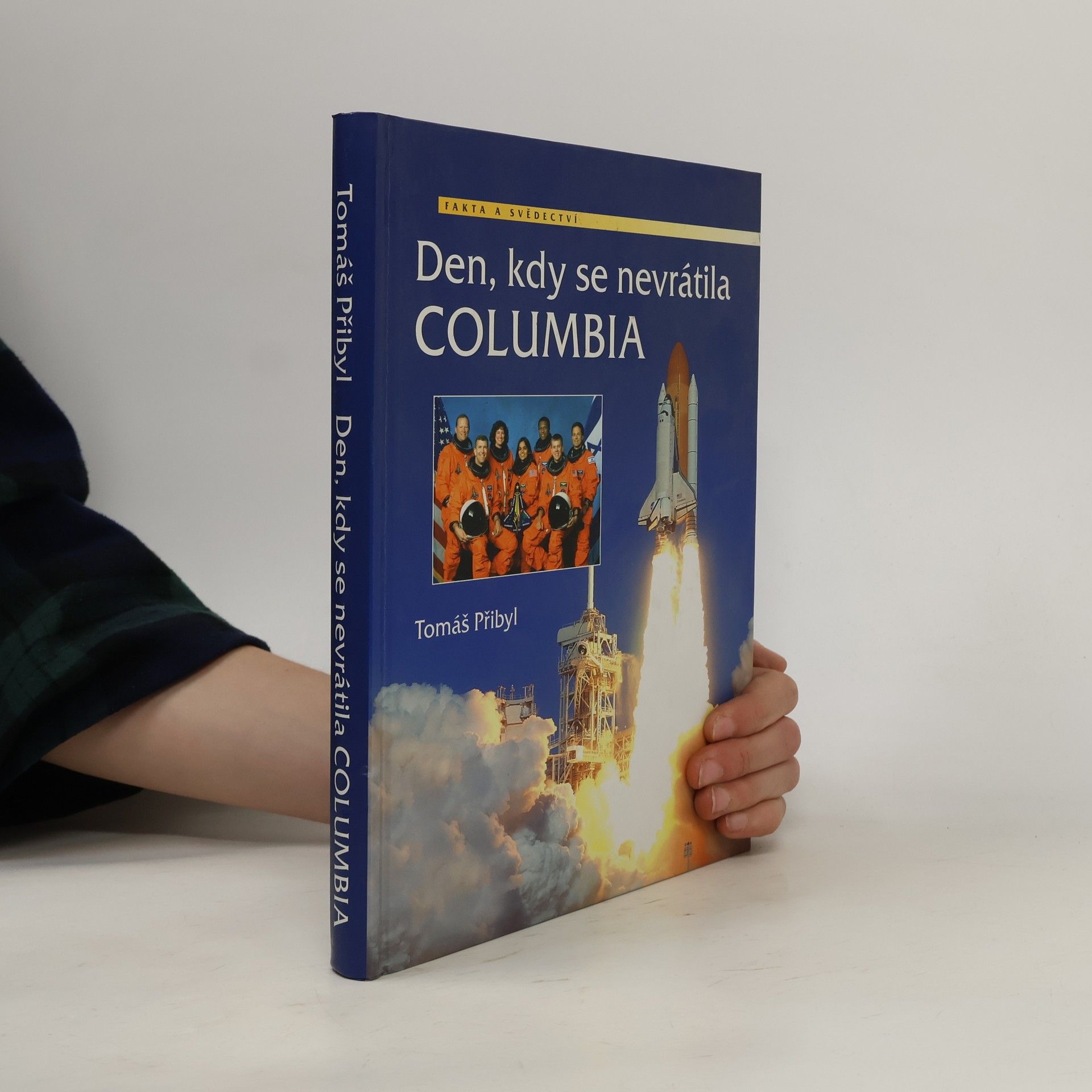 Tomáš Přibyl Den, kdy se nevrátila Columbia: těm, kteří se nevrátili, a těm, kteří se nedočkali