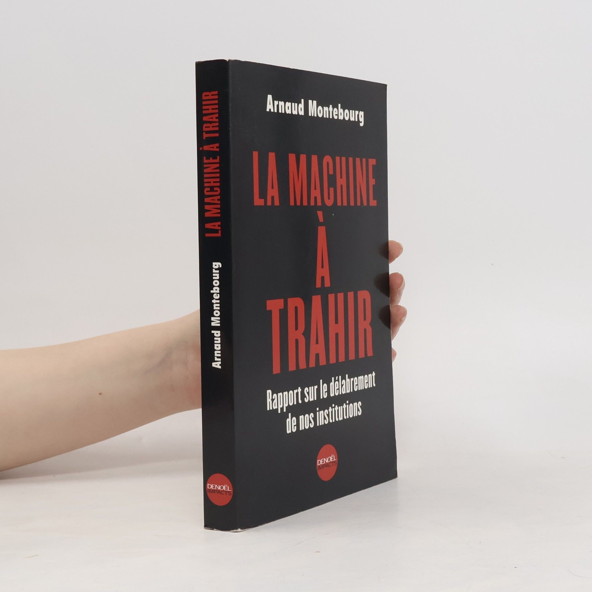 IMPACTS: La Machine à trahir