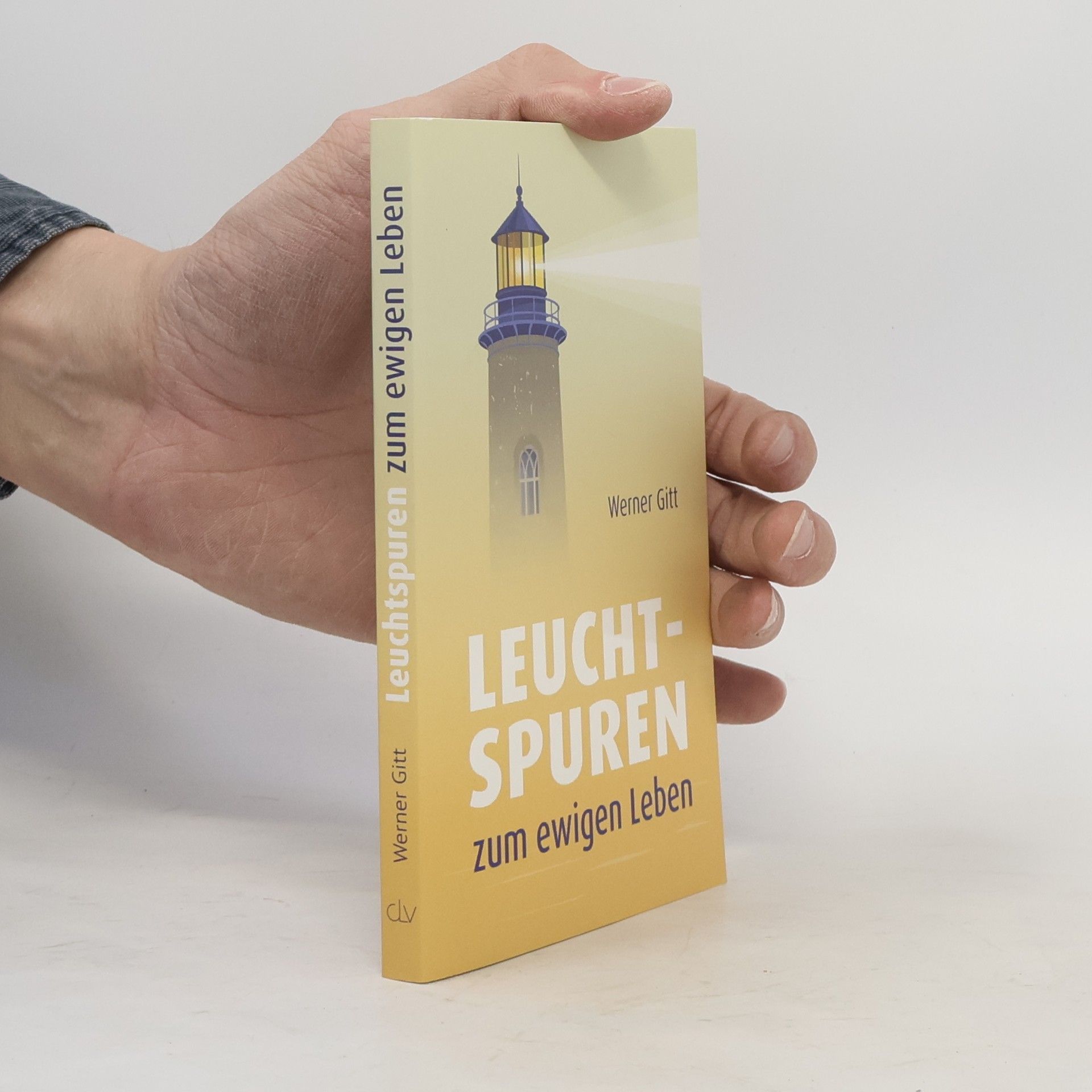 Werner Gitt Leuchtspuren zum ewigen Leben