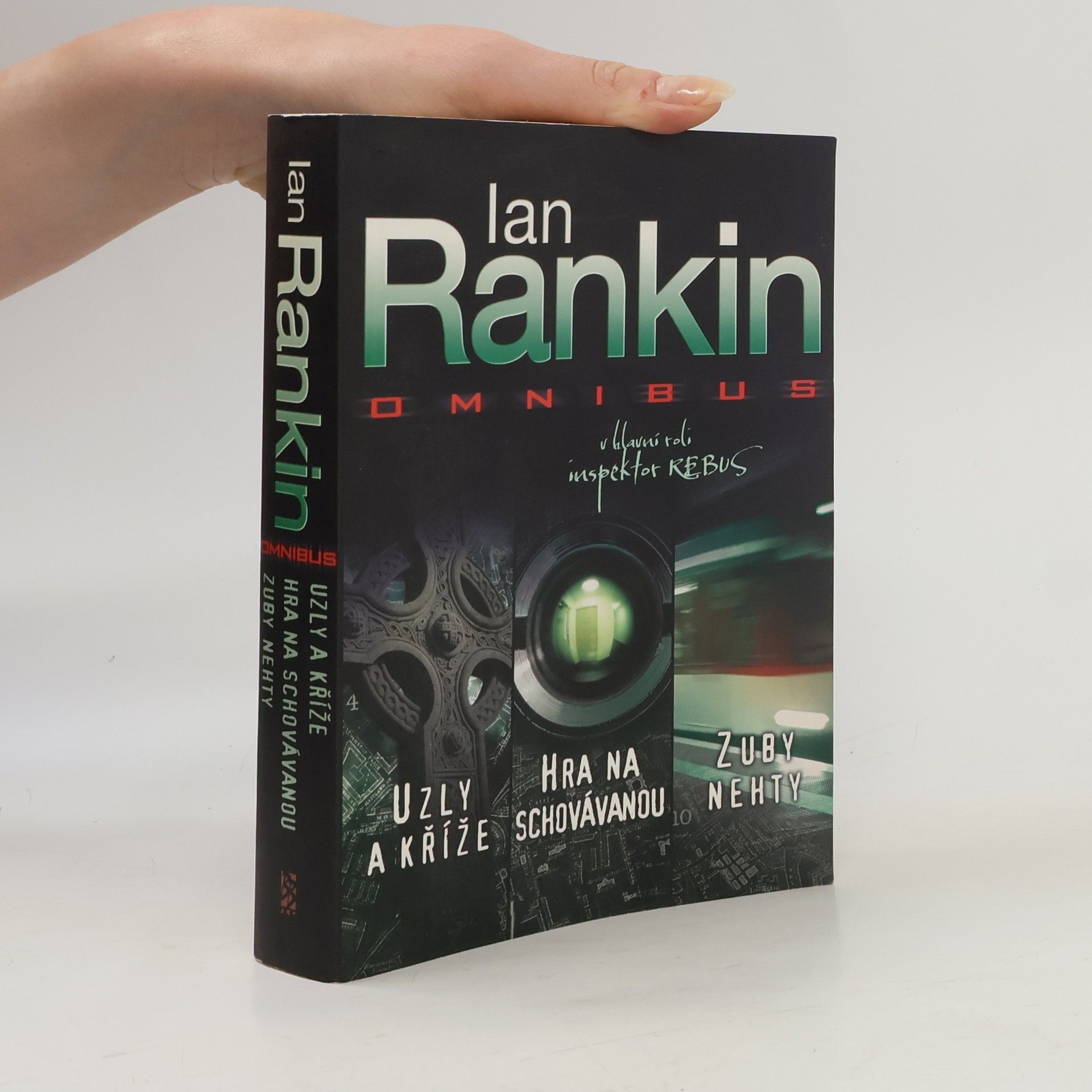 Ian Rankin Uzly a kříže. Hra na schovávanou. Zuby nehty.