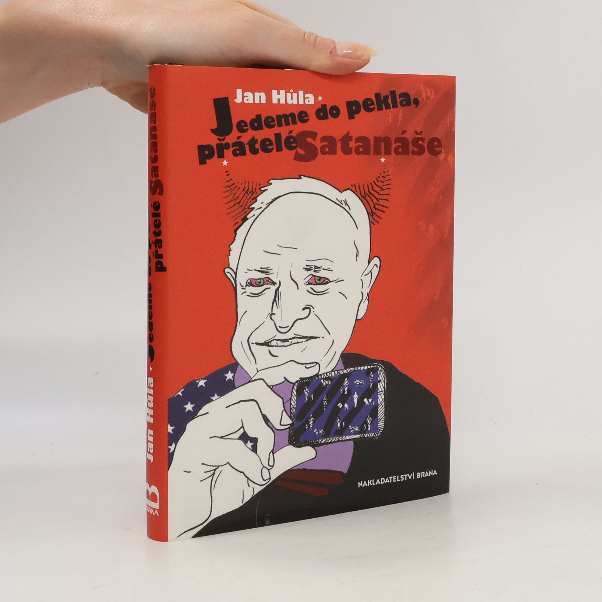 Jan Hůla Jedeme do pekla, přátelé Satanáše