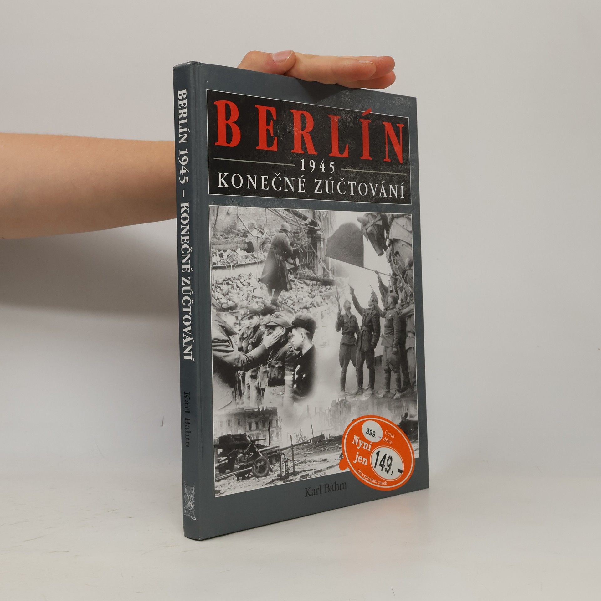 Karl Franklin Bahm Berlín 1945 : konečné zúčtování