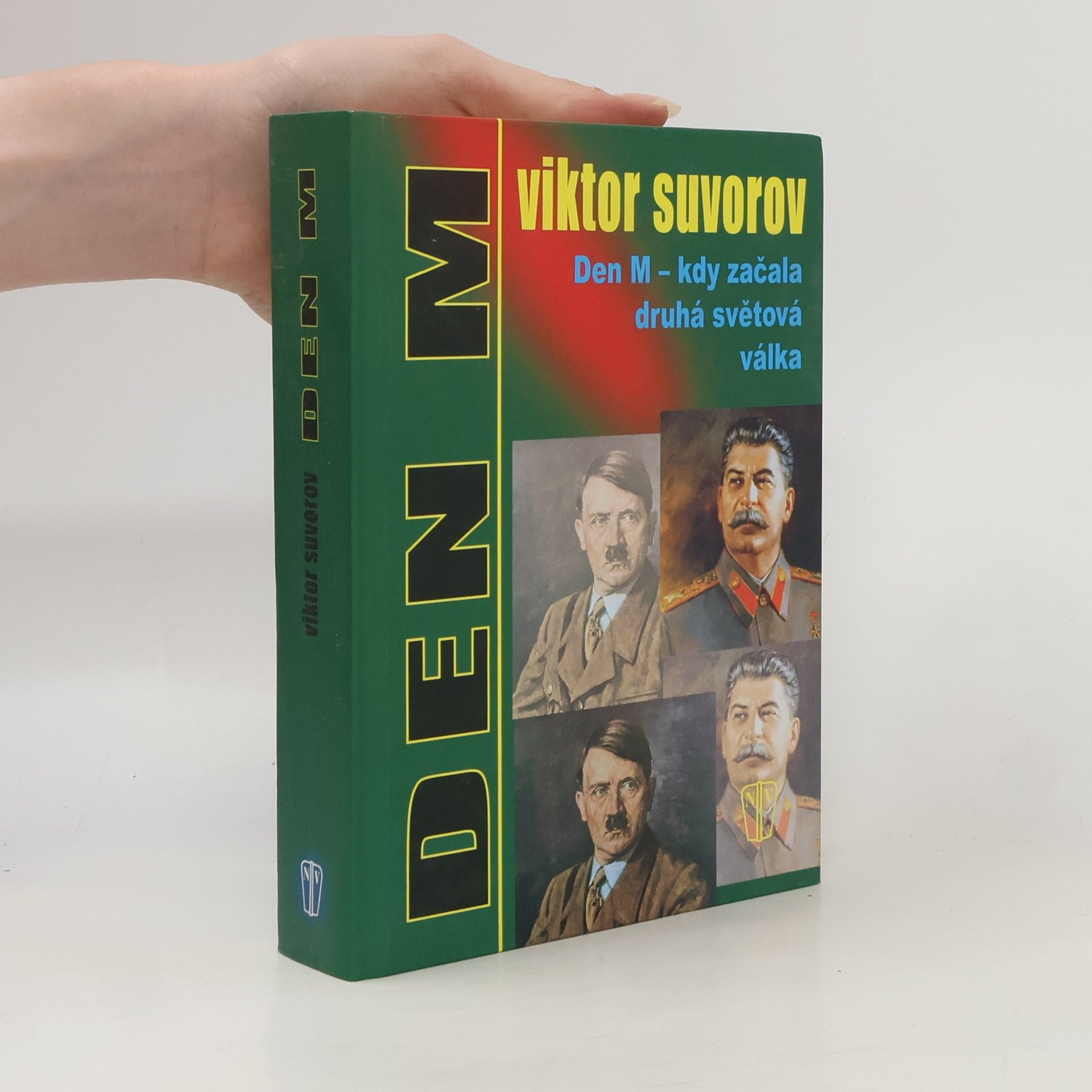 Viktor Andrejevič Suvorov Den M – kdy začala druhá světová válka?