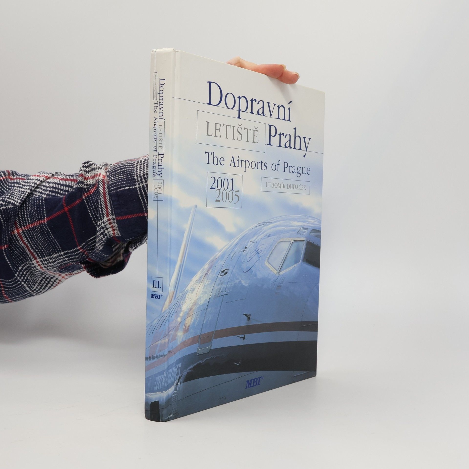 Lubomír Dudáček Dopravní letiště Prahy = The airports of Prague : 2001-2005