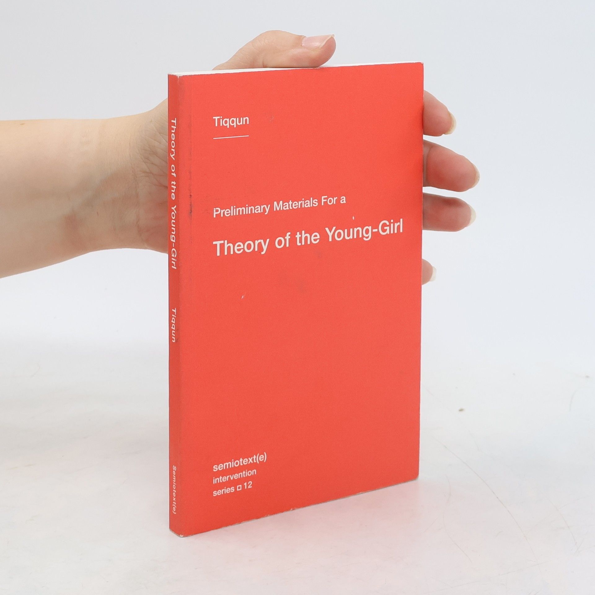 Tiqqun Preliminary Materials for a Theory of the Young-Girl