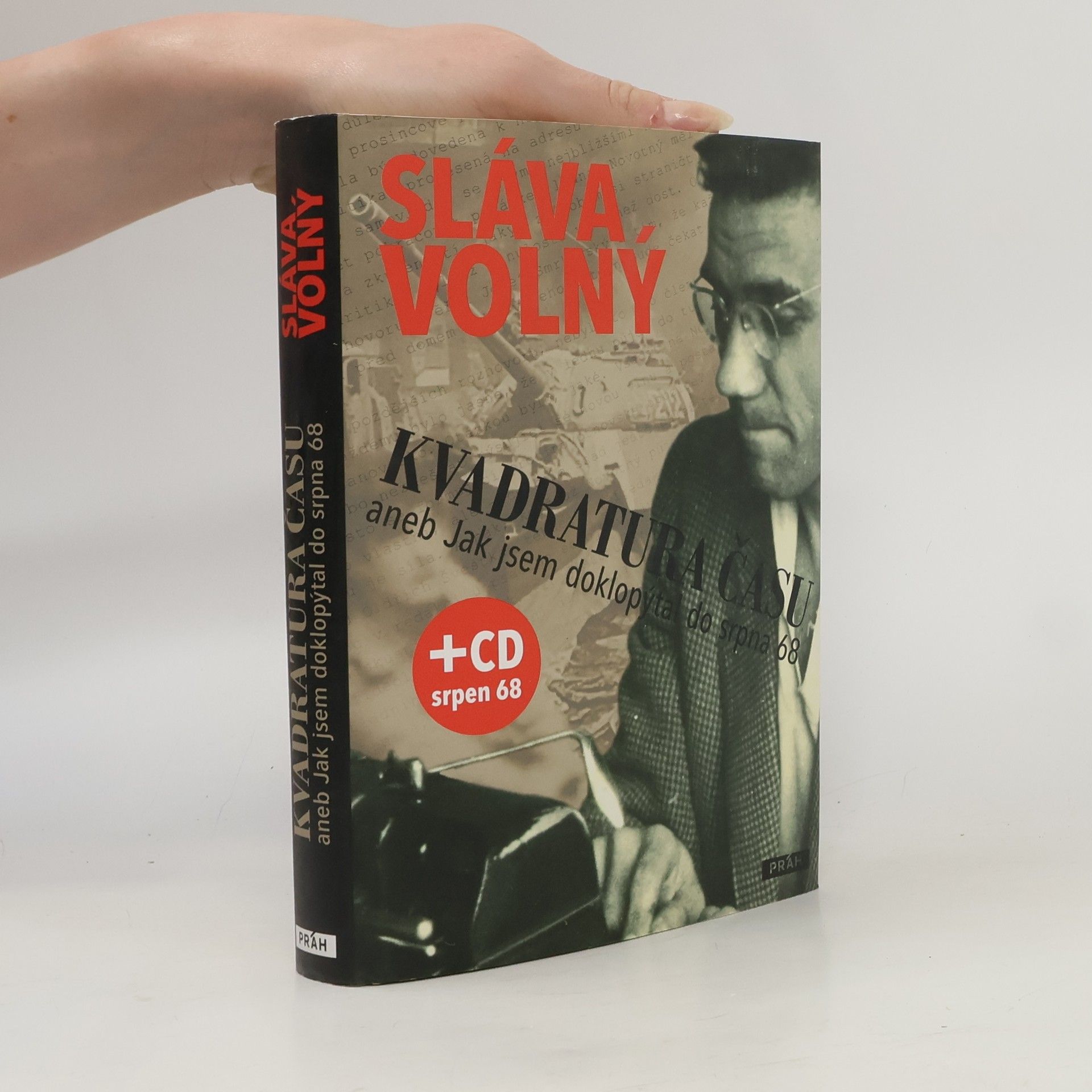 Sláva Volný Kvadratura času, aneb, Jak jsem doklopýtal do srpna 68