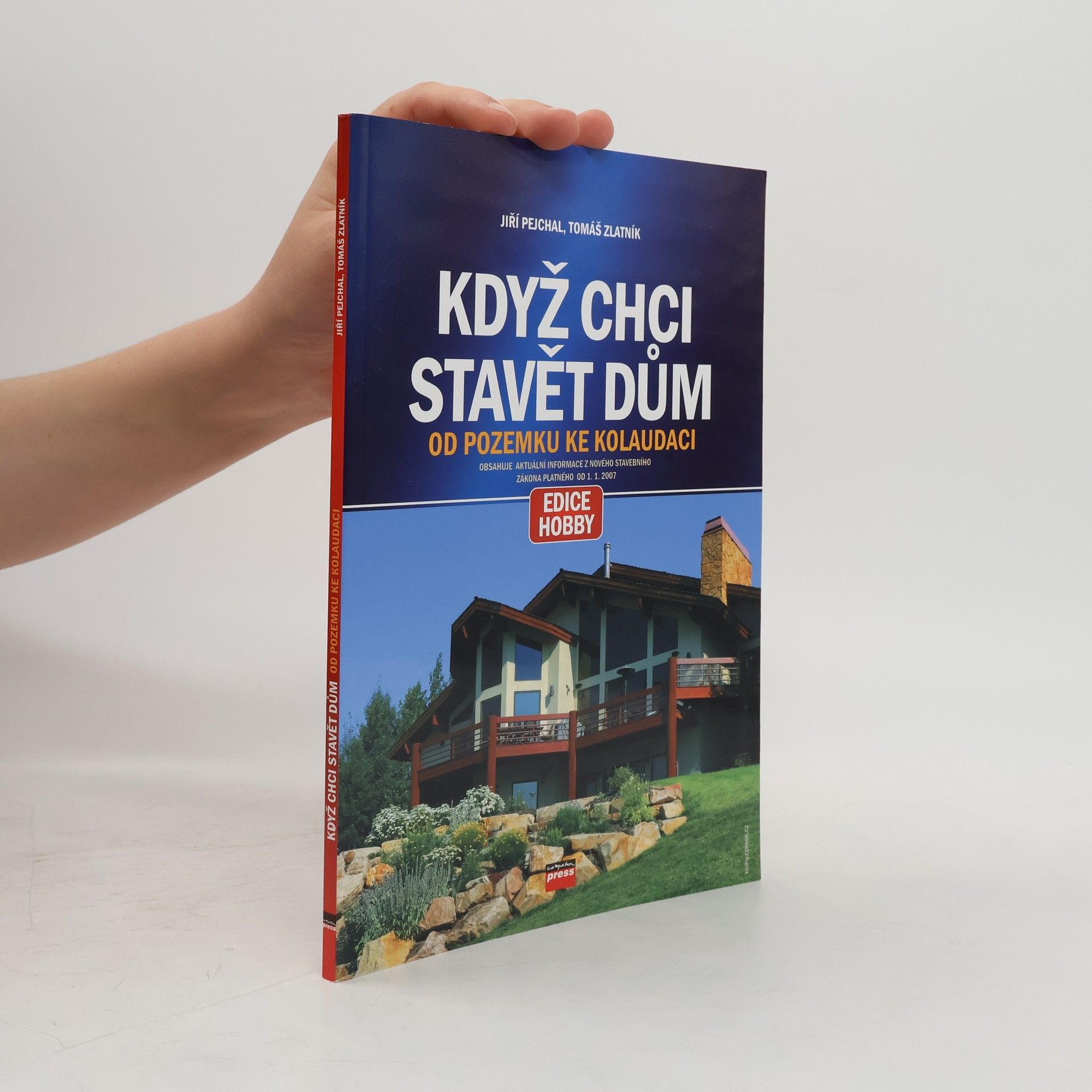 Jiří Pejchal Když chci stavět dům: Od pozemku ke kolaudaci