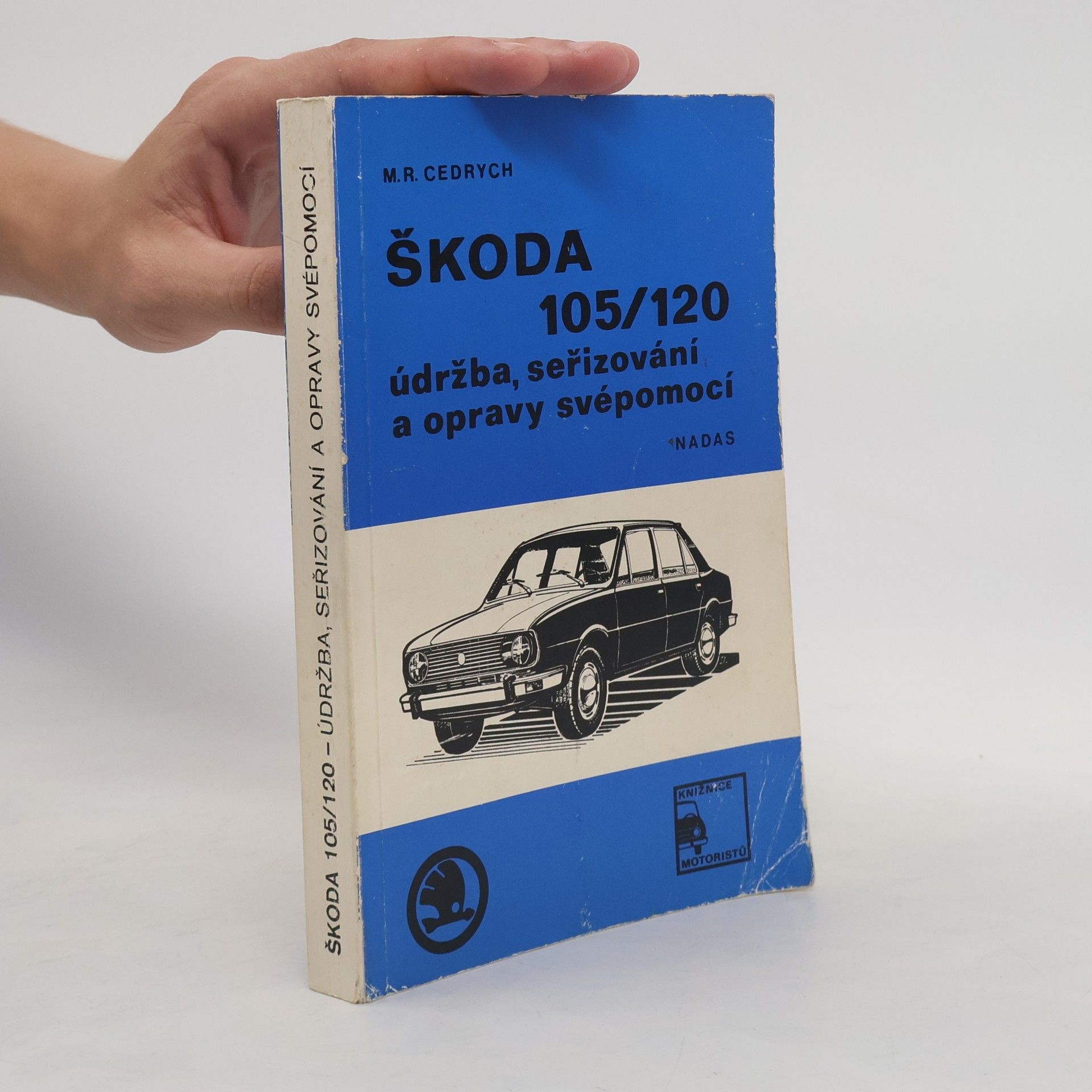 M. R. Cedrych Škoda 105/120 : údržba, seřizování a opravy svépomocí
