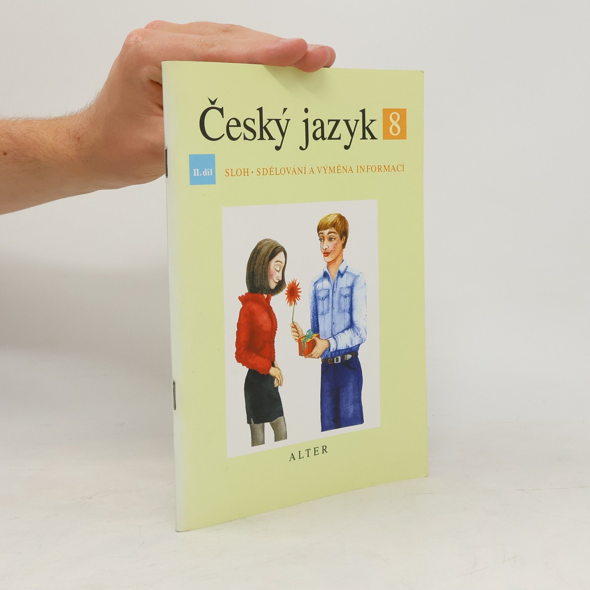 Hana Hrdličková Český jazyk pro 8. ročník ZŠ a příslušný ročník víceletých gymnázií. II. díl, Sloh. Sdělování a výměna informací