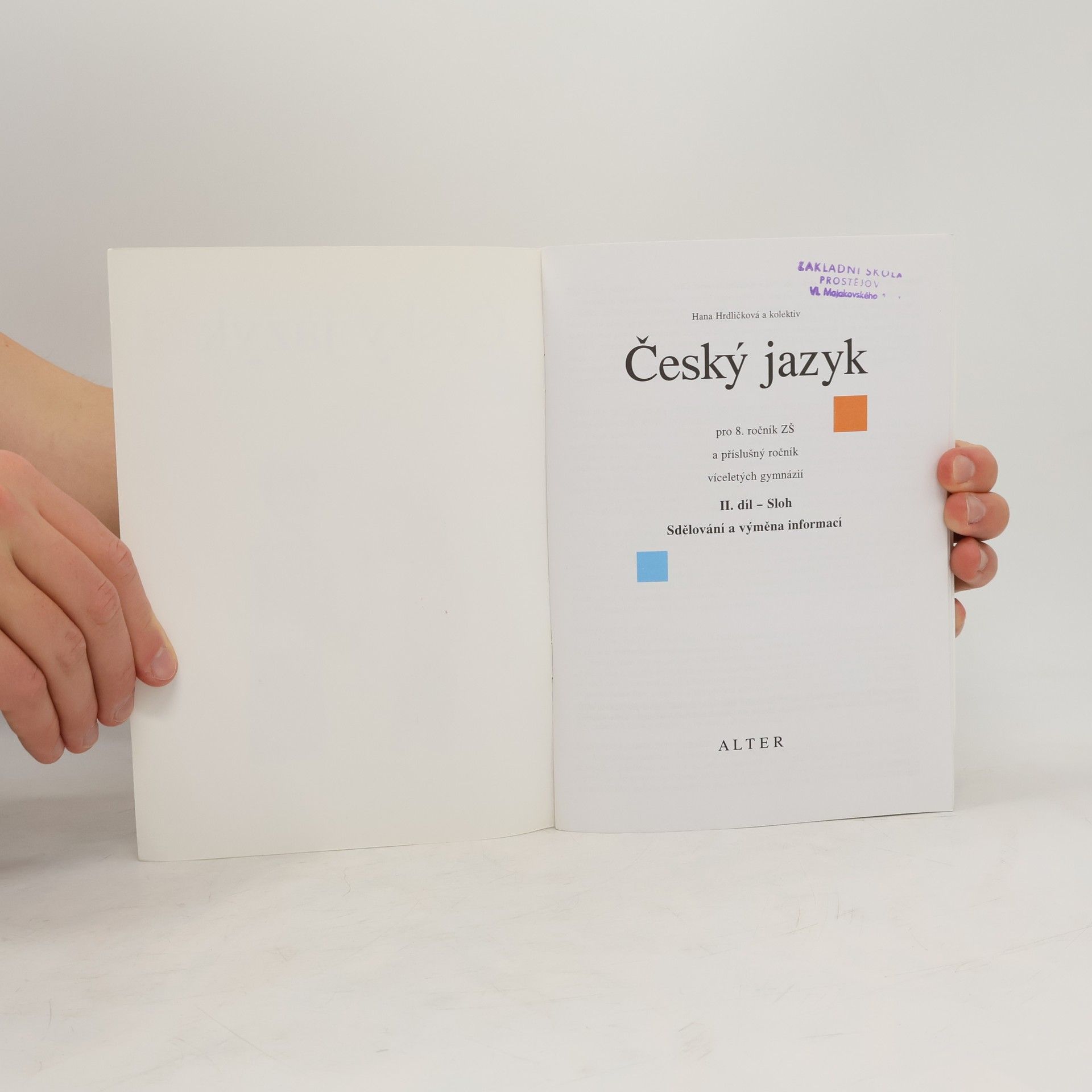 Hana Hrdličková Český jazyk pro 8. ročník ZŠ a příslušný ročník víceletých gymnázií. II. díl, Sloh. Sdělování a výměna informací