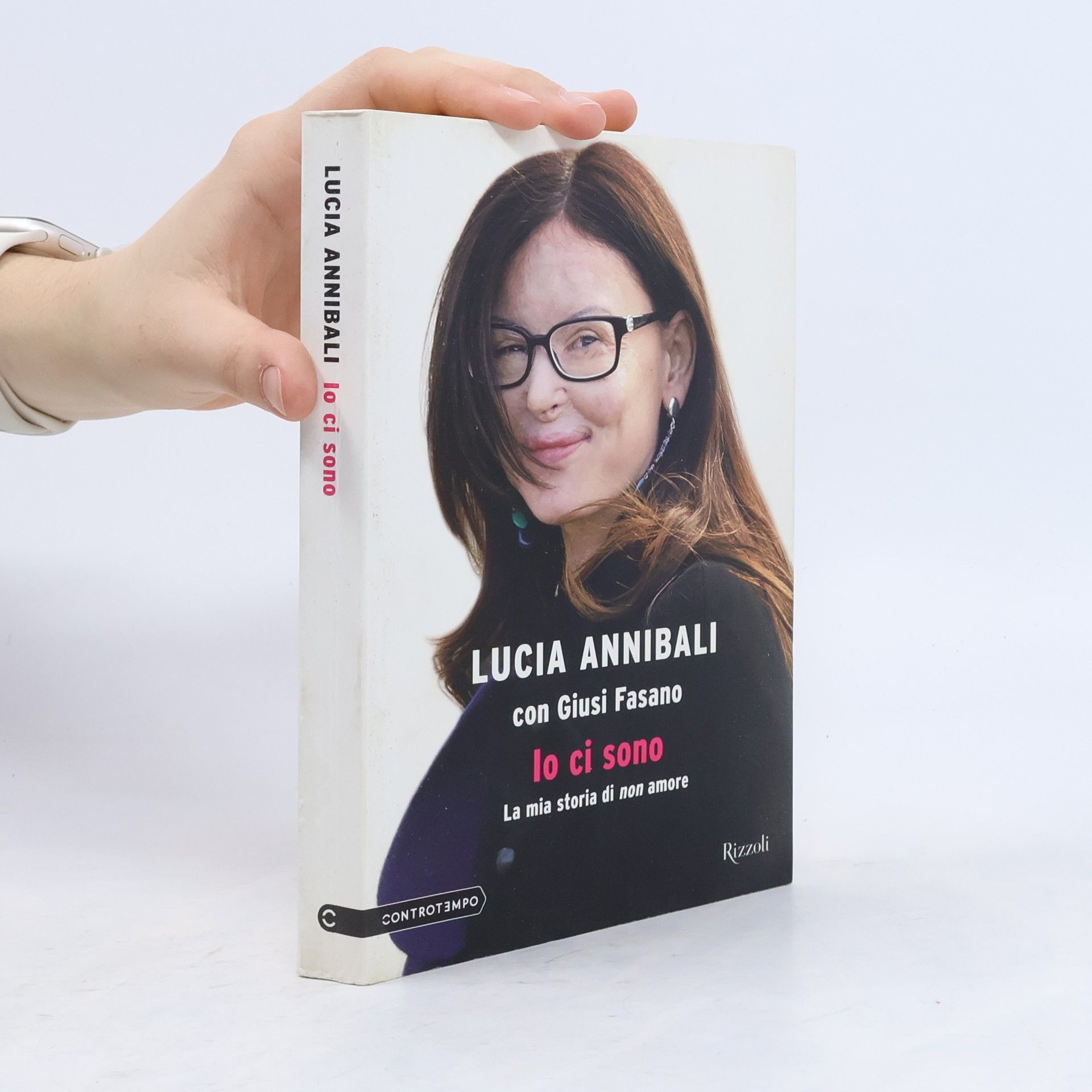 Lucia Annibali Io ci sono. La mia storia di non amore