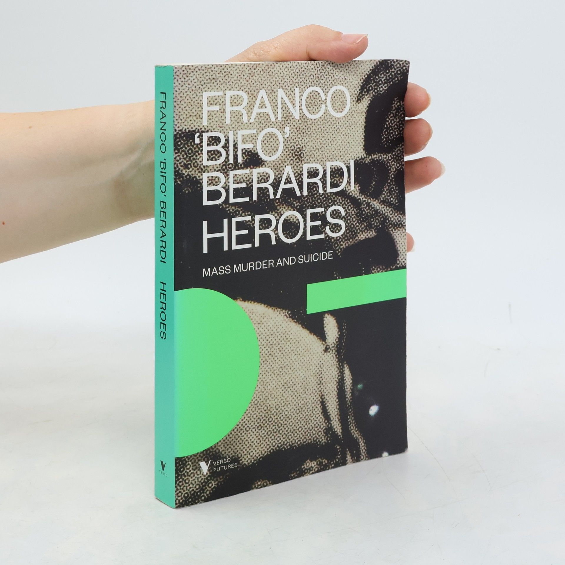 Franco "Bifo" Berardi Heroes