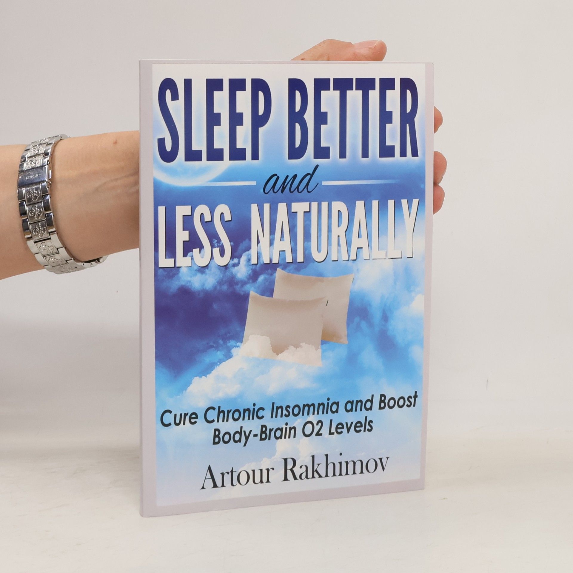 Artour Rakhimov Sleep Better and Less - Naturally
