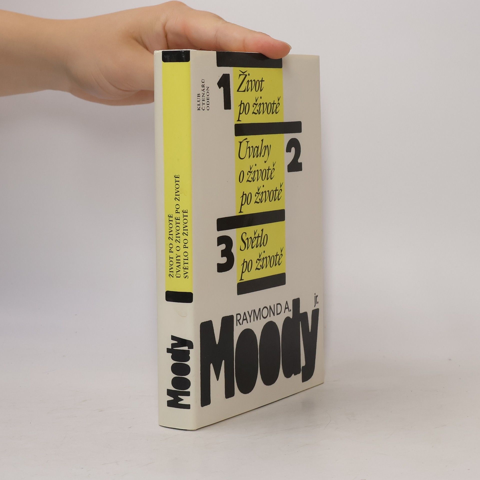 Raymond A. Moody Život po životě. Úvahy o životě po životě. Světlo po životě