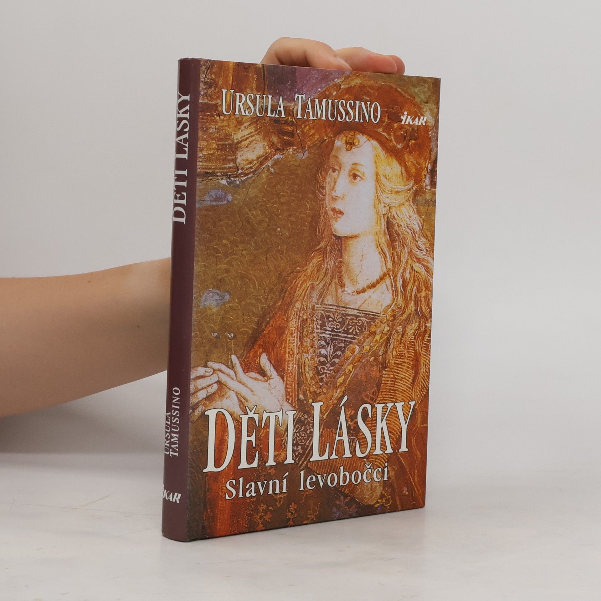 Ursula Tamussino Děti lásky : slavní levobočci