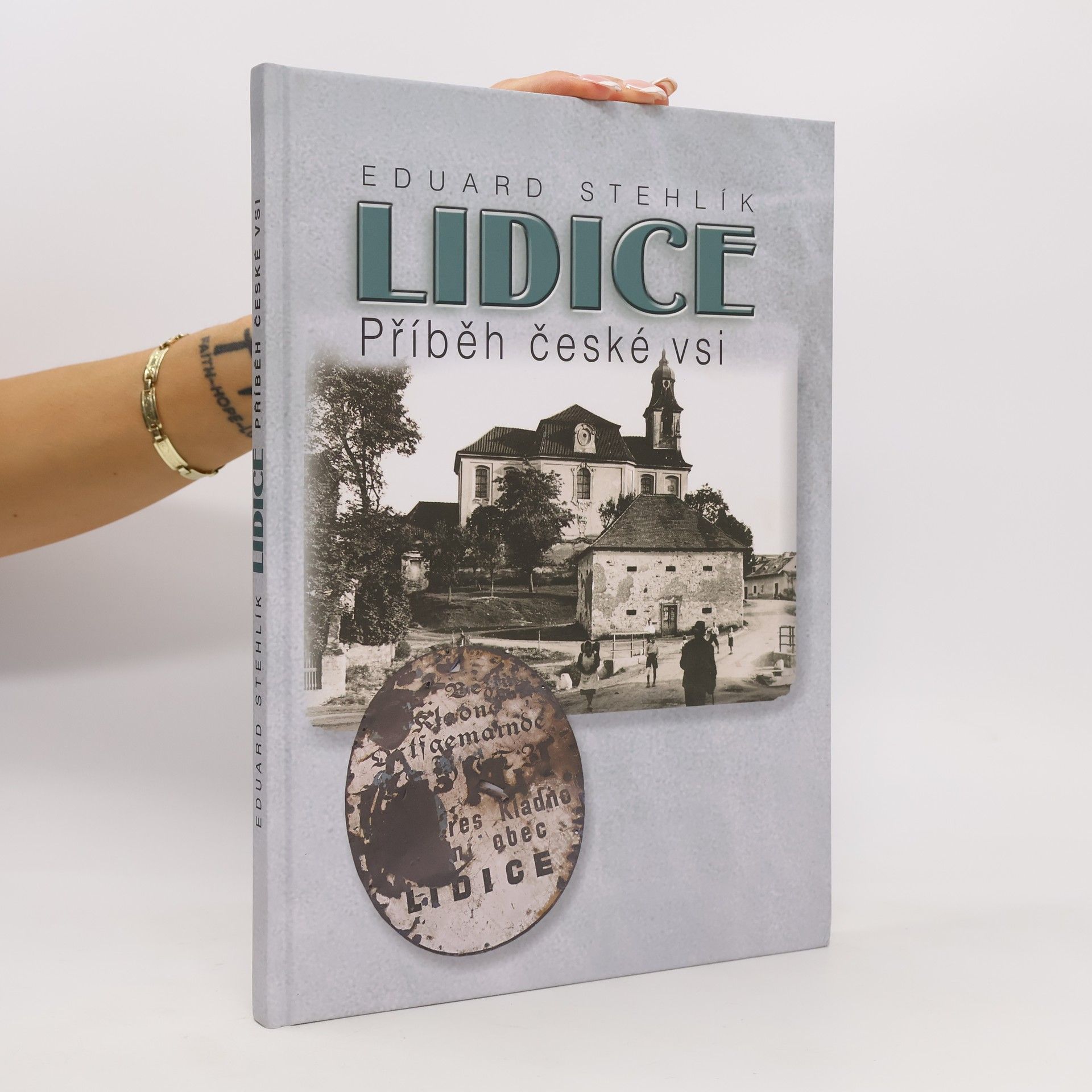 Eduard Stehlík Lidice. Příběh české vsi