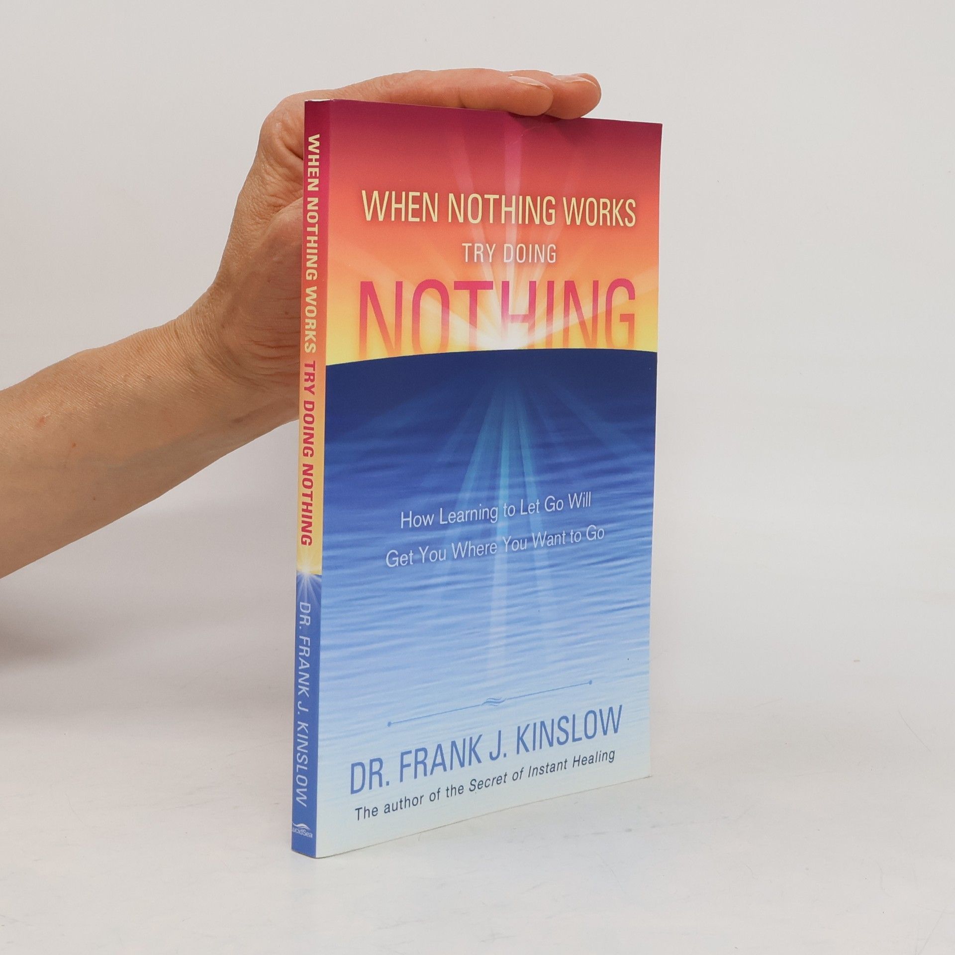 Frank Kinslow When nothing works try doing nothing
