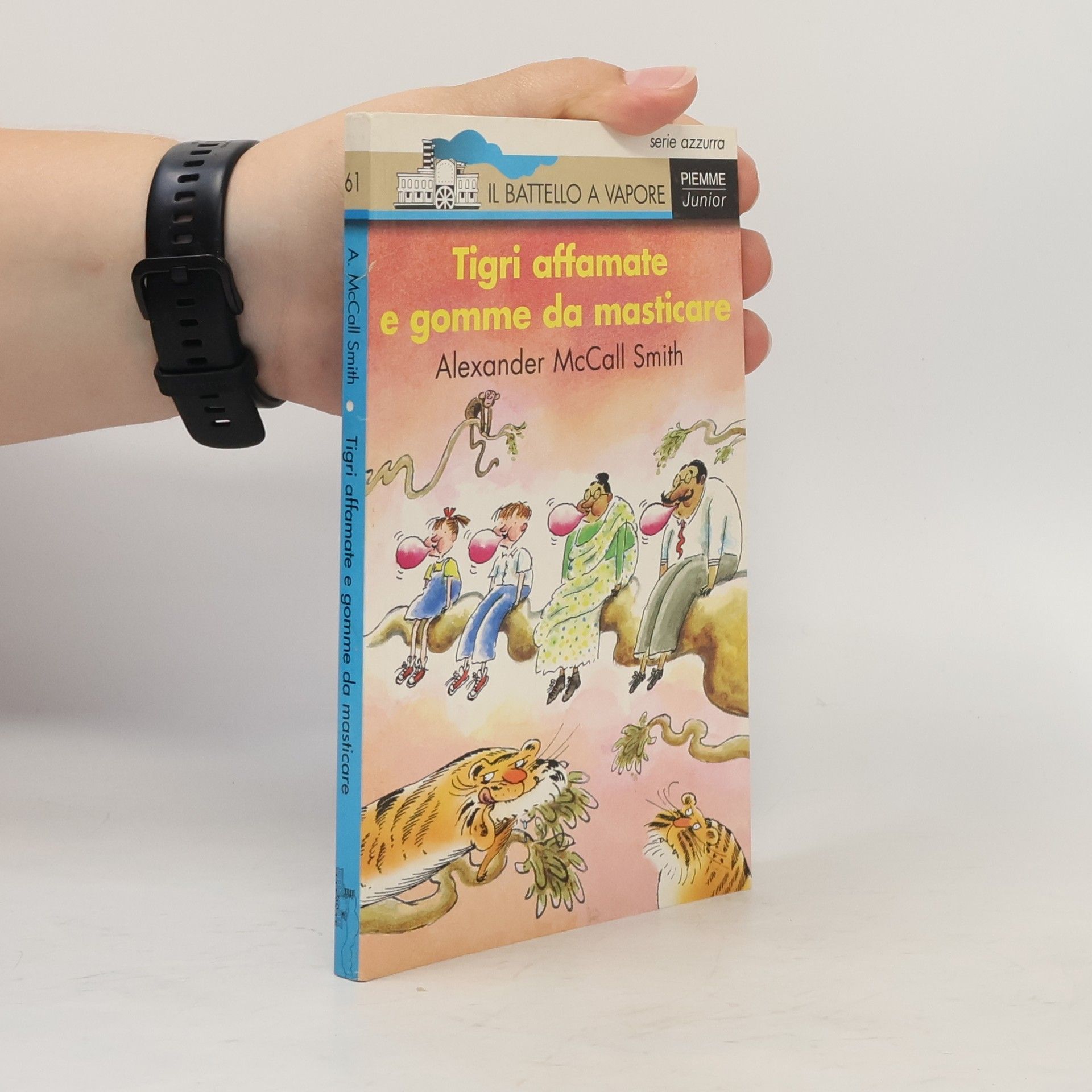 Alexander McCall Smith Il Battello a Vapore. Serie Azzurra - 61: Tigri affamate e gomme da masticare