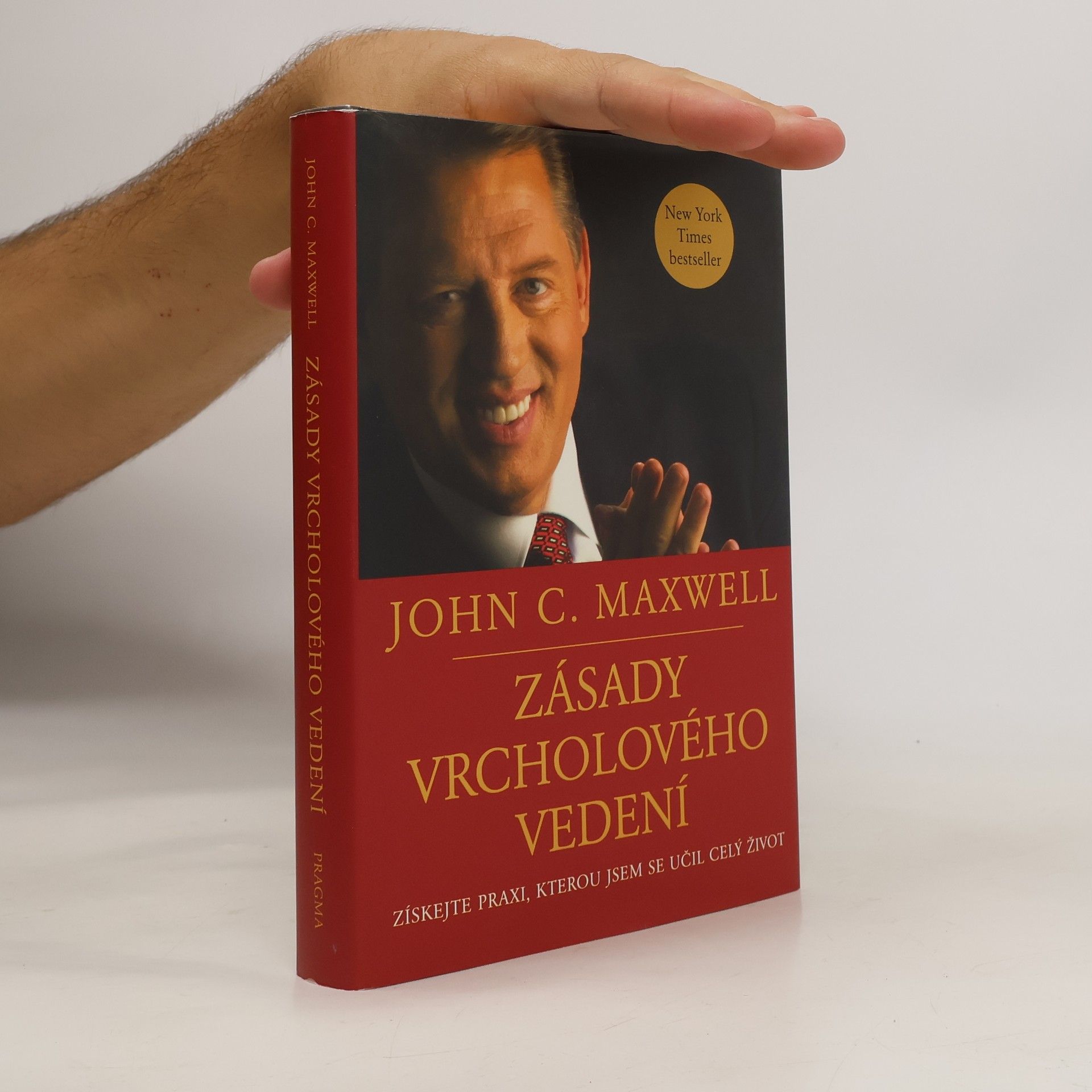 John C. Maxwell Zásady vrcholového vedení : získejte praxi, kterou jsem se učil celý život