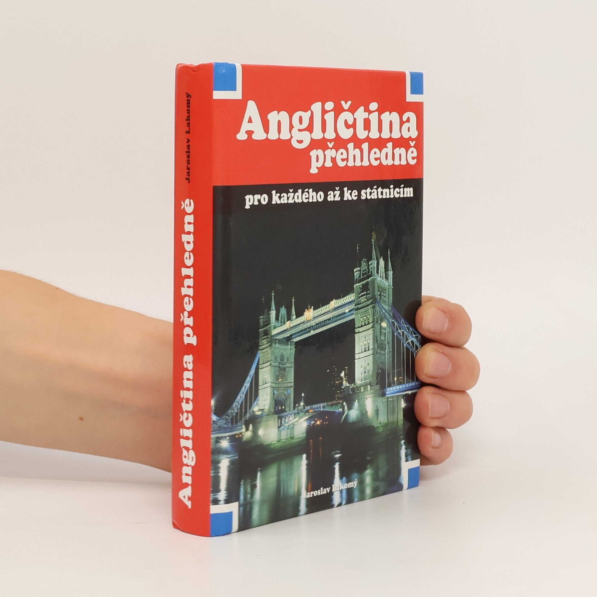 Jaroslav Lakomý Angličtina přehledně pro každého až ke státnicím