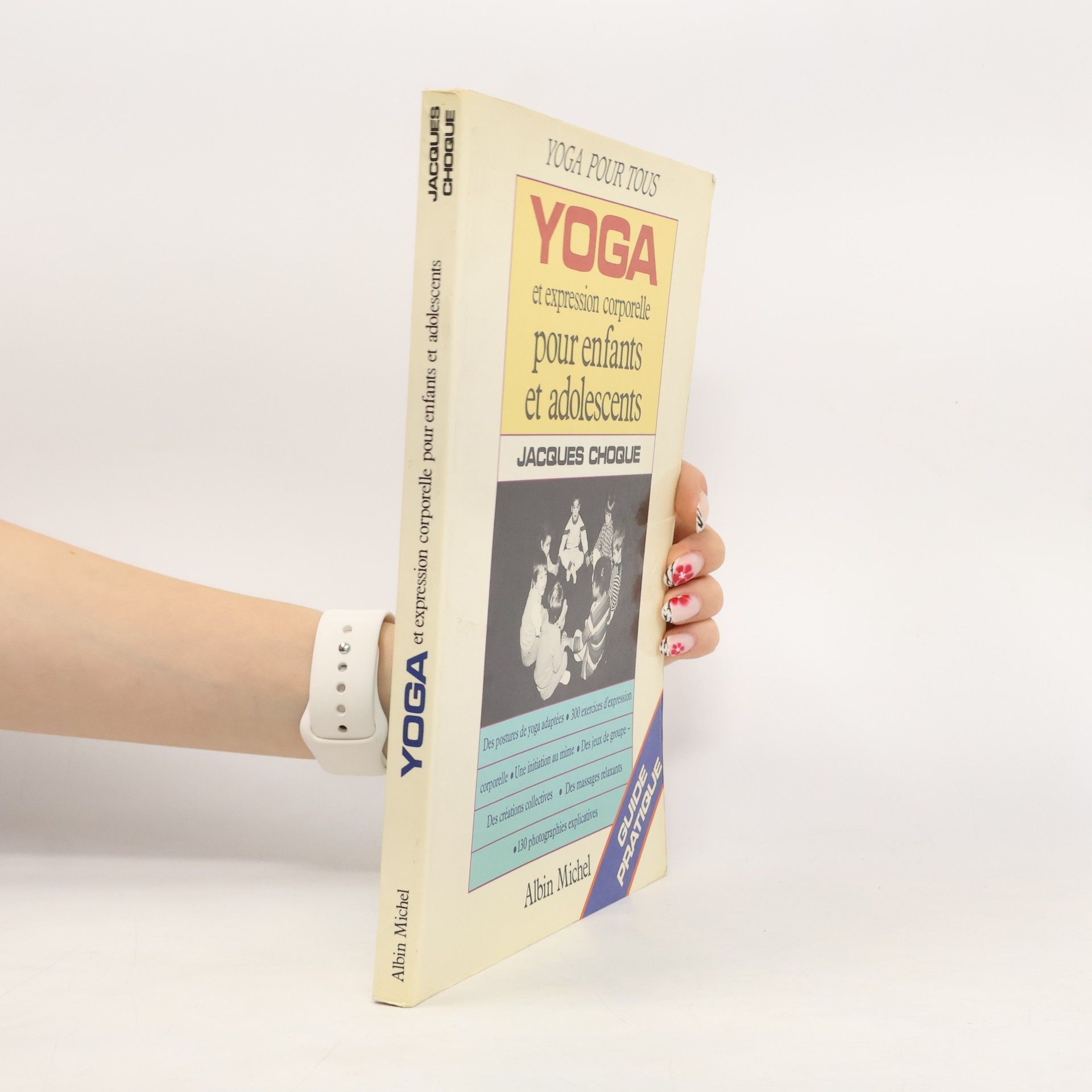 Jacques Choque Spiritualités grand format: Yoga et expression corporelle - Guide pratique