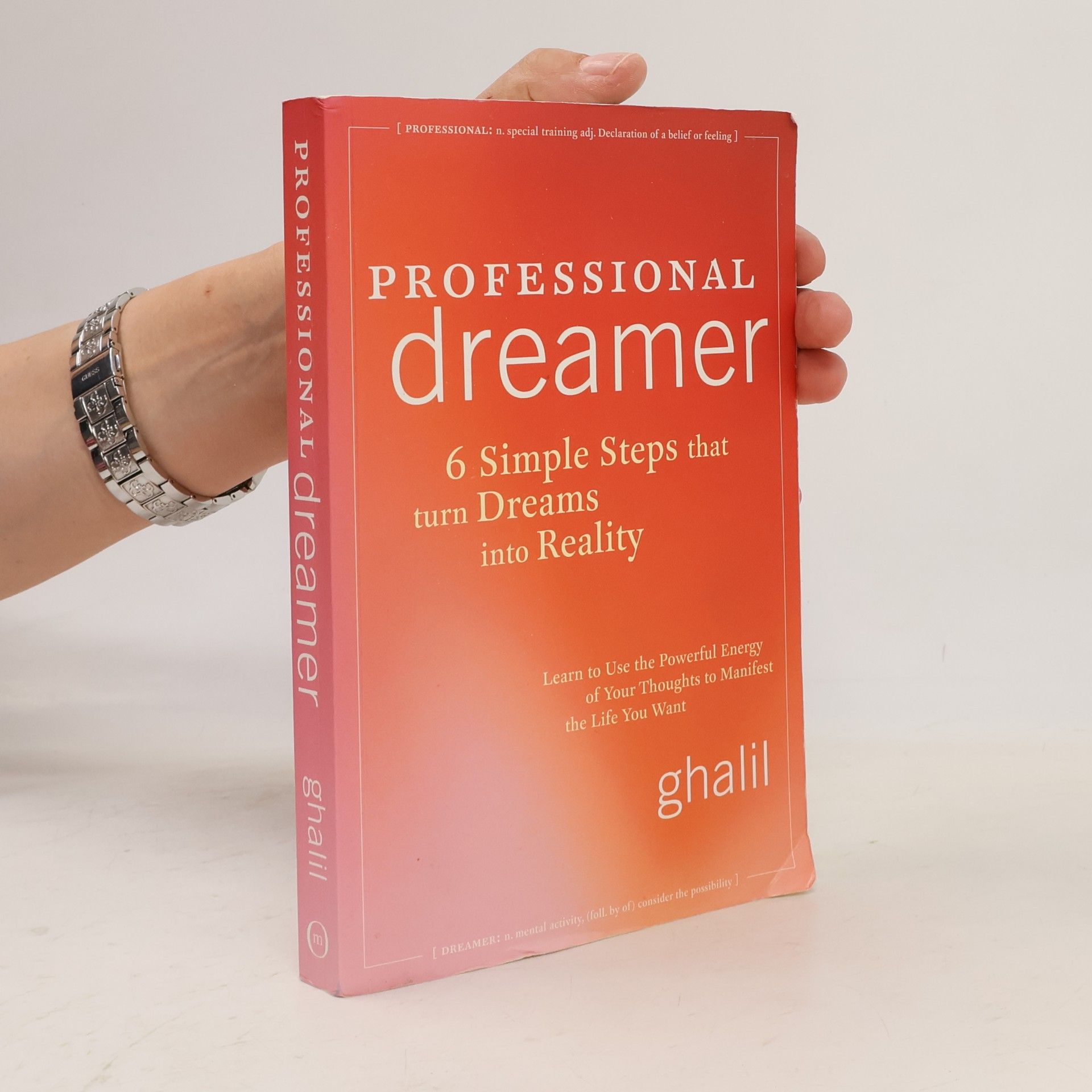 Ghalil Professional Dreamer: 6 Simple Steps That Turn Dreams Into Reality