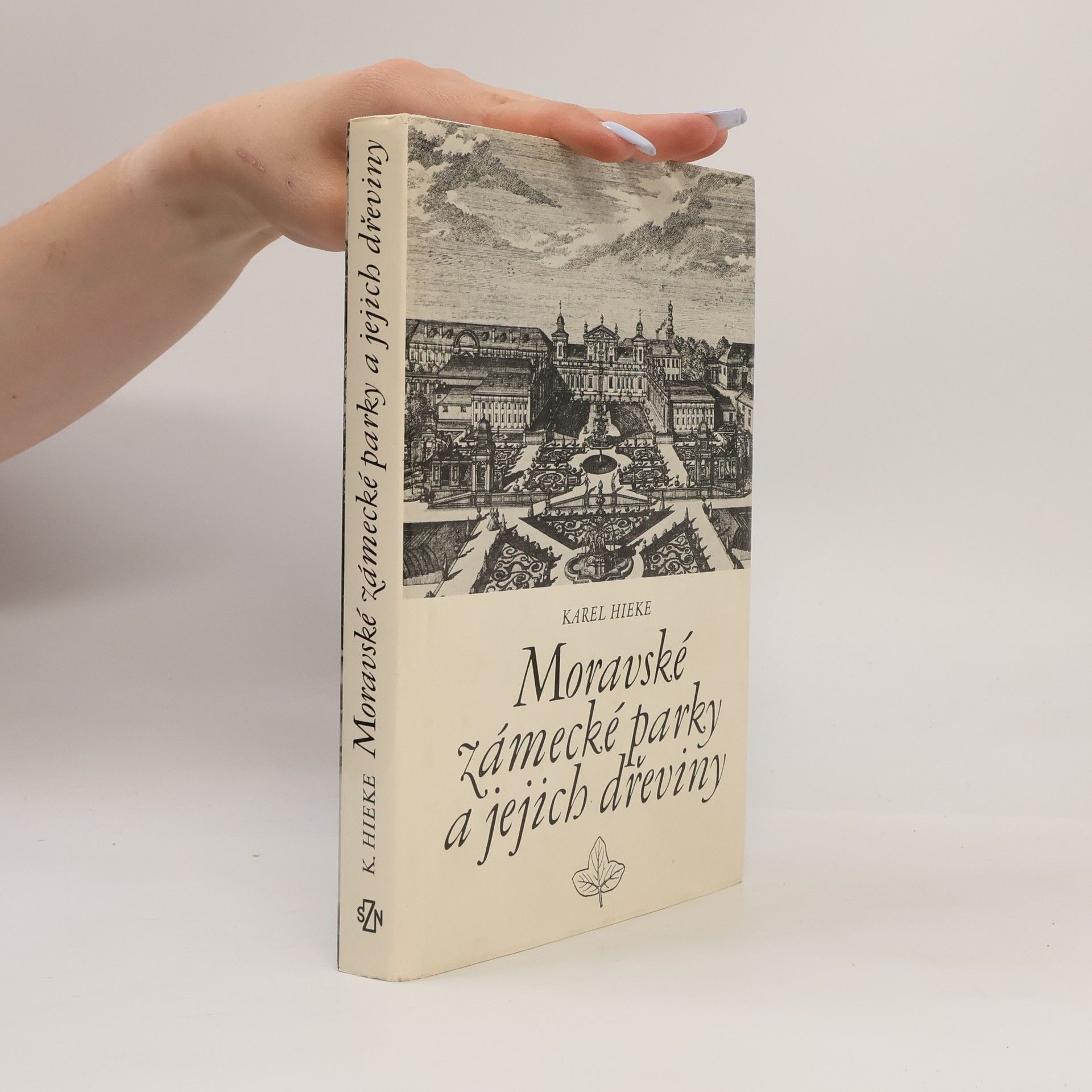 Karel Hieke Moravské zámecké parky a jejich dřeviny