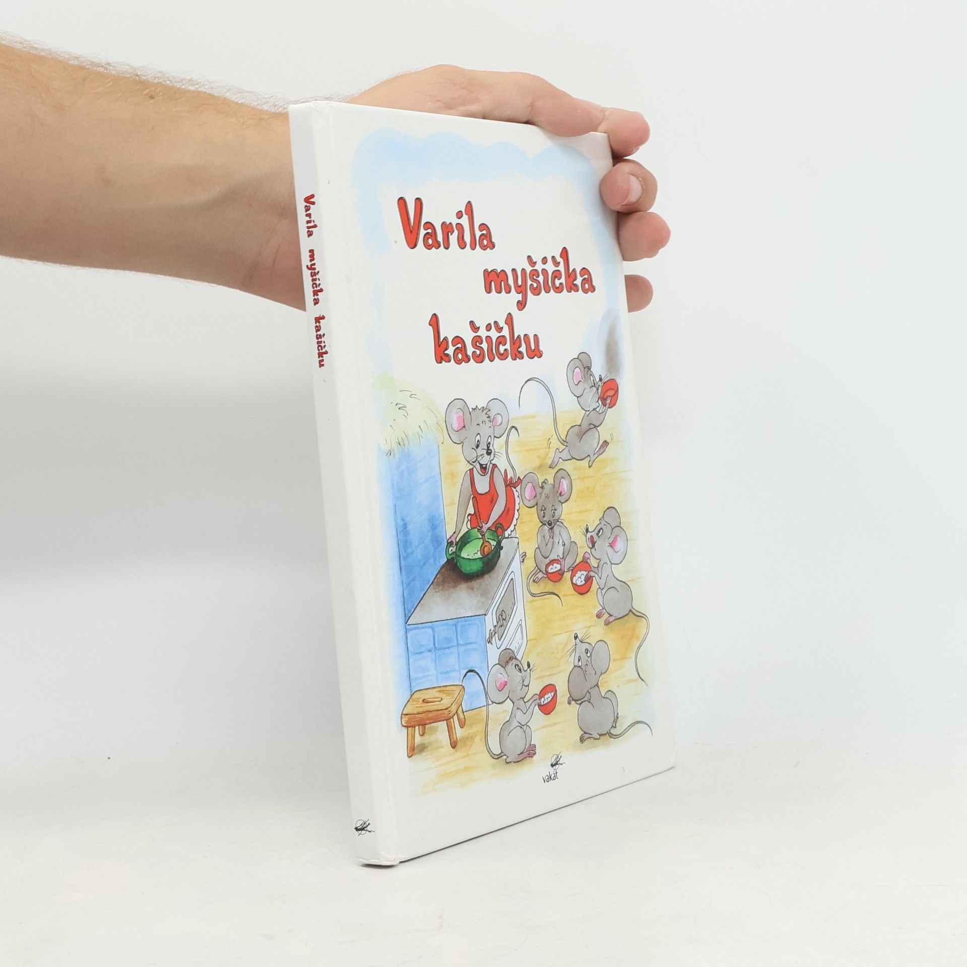 Vladimíra Vopičková Varila myšička kašičku