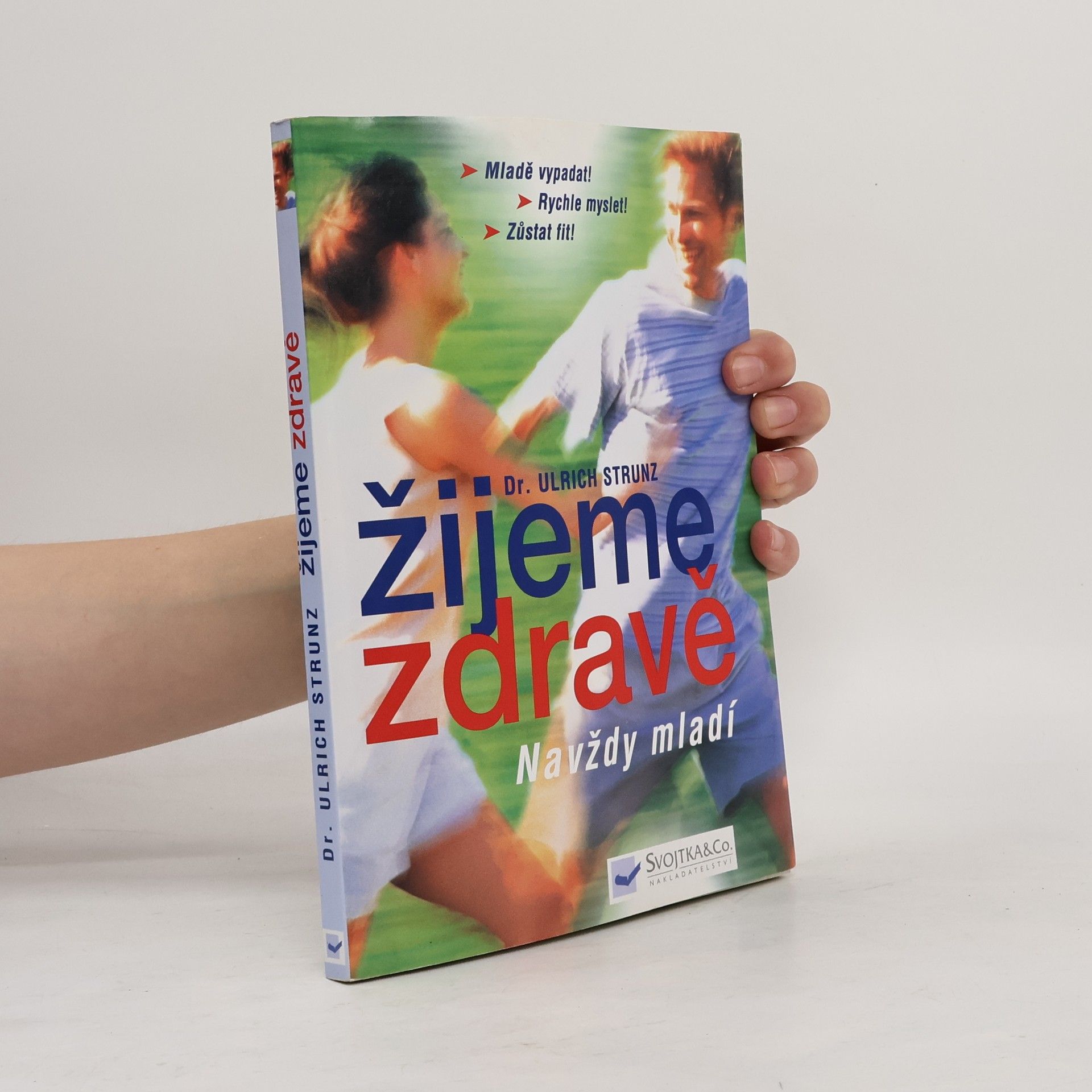 Ulrich Strunz Žijeme zdravě : navždy mladí