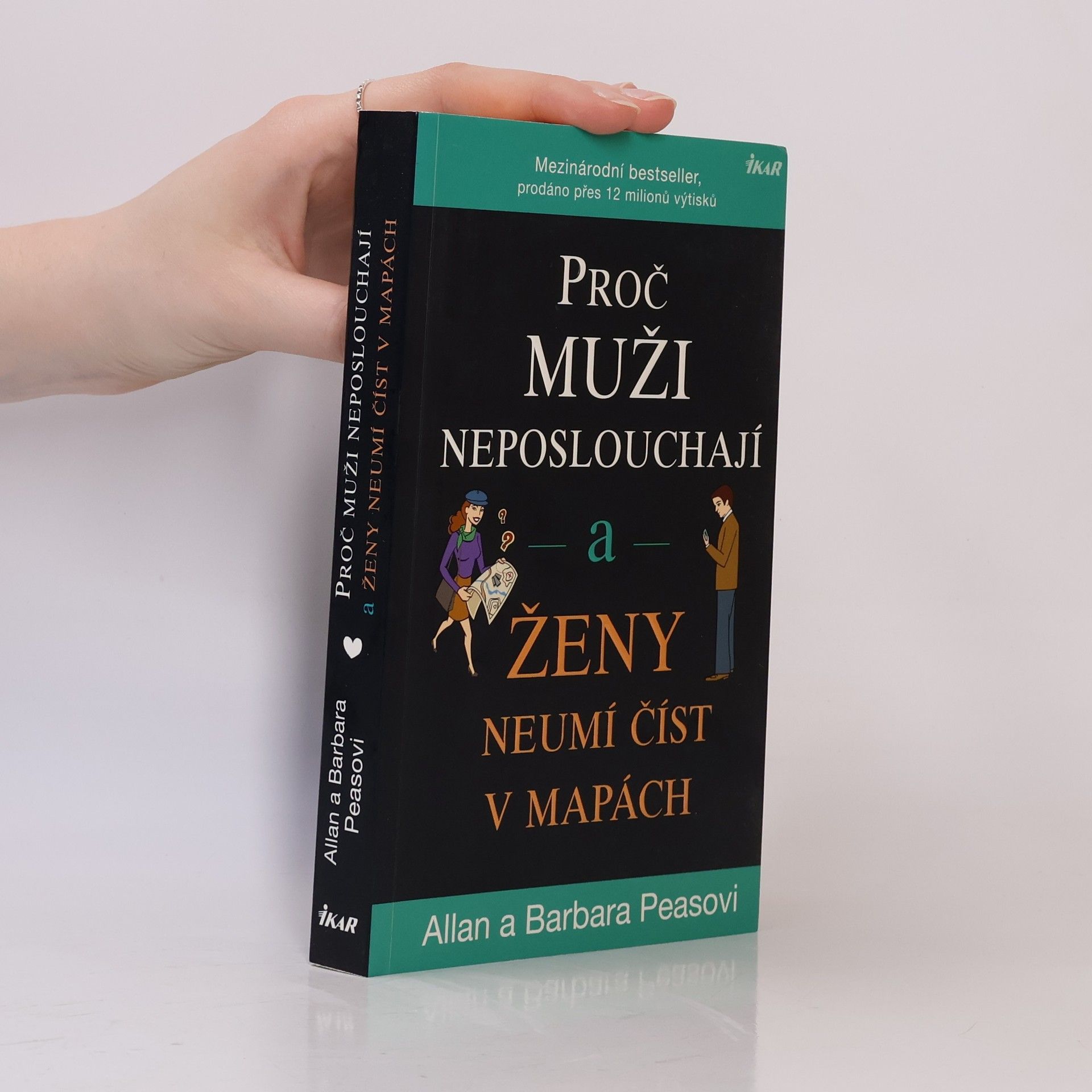 Allan Pease Proč muži neposlouchají a ženy neumí číst v mapách