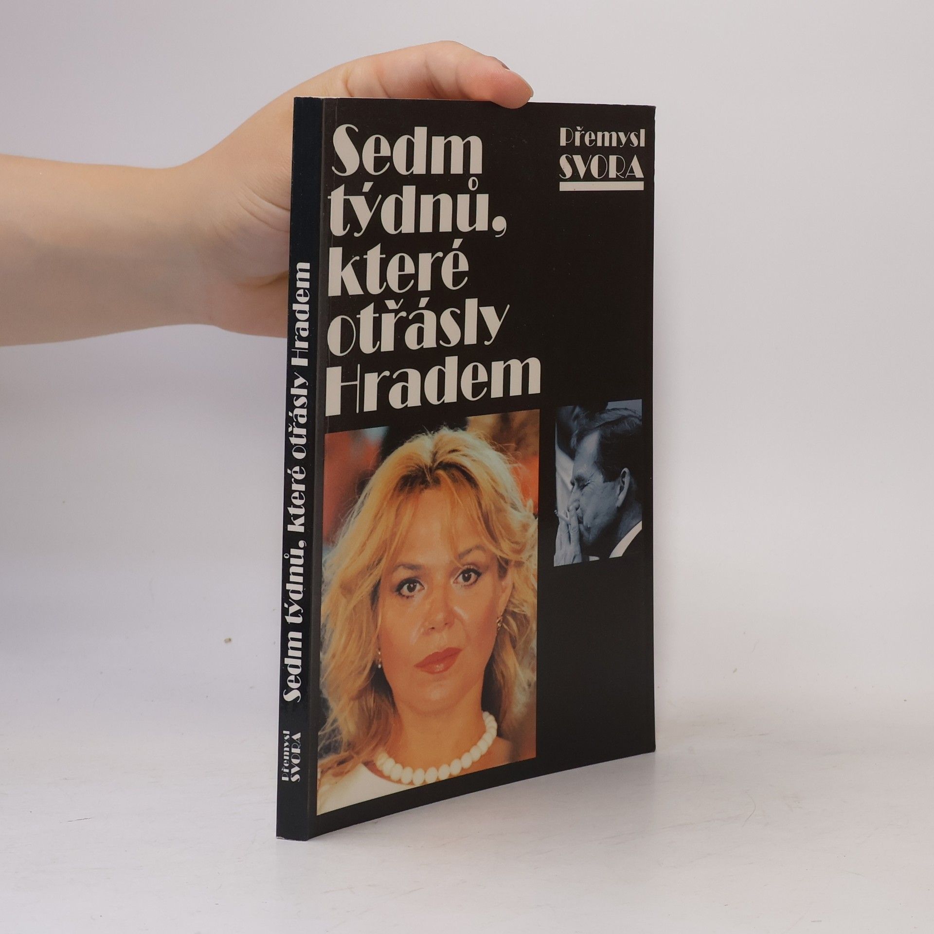 Přemysl Svora Sedm týdnů, které otřásly Hradem