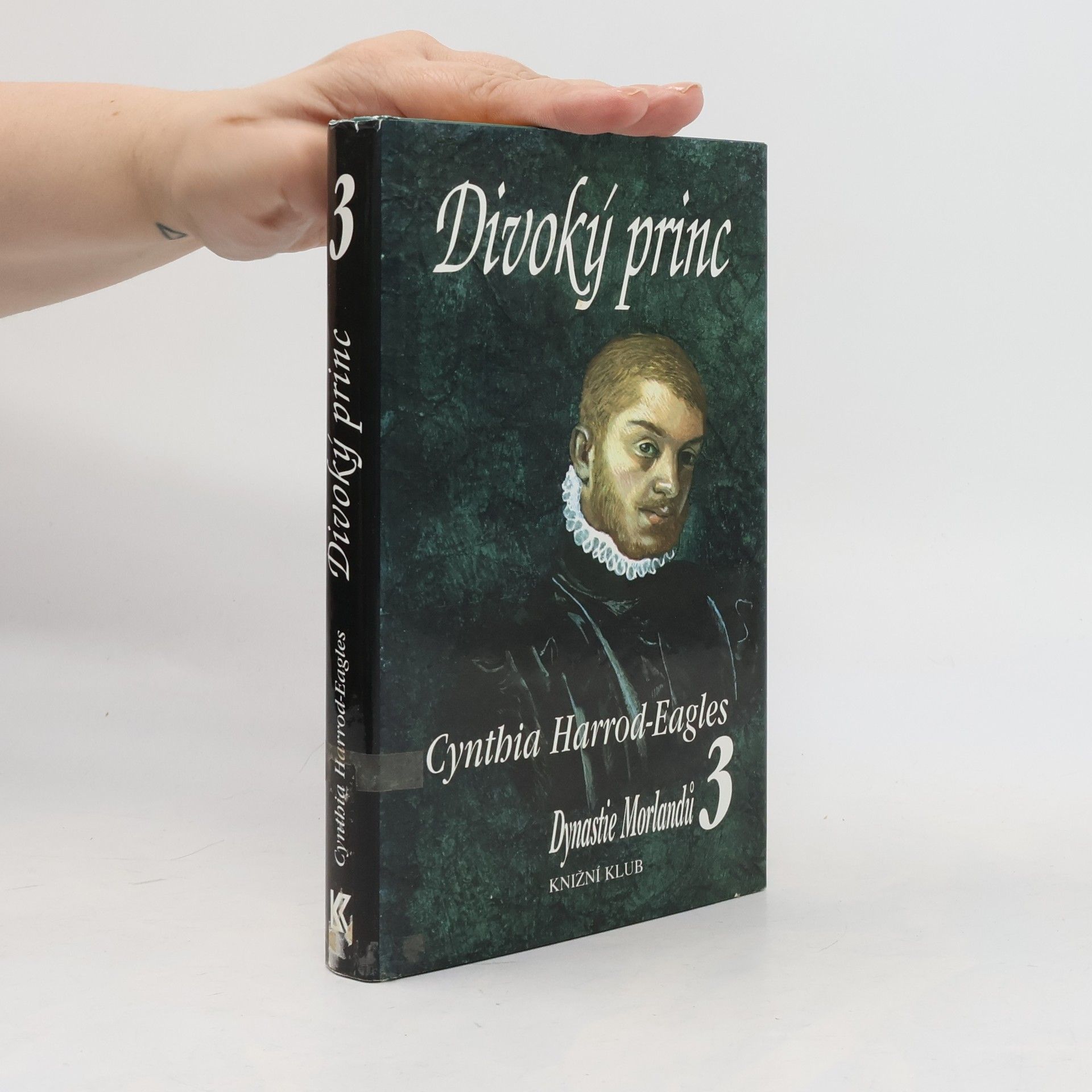 Cynthia Harrod-Eagles Dynastie Morlandů 3. Divoký princ