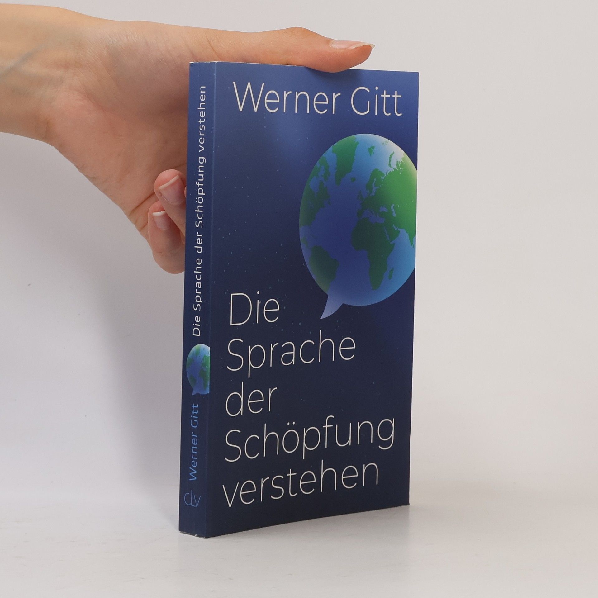 Werner Gitt Die Sprache der Schöpfung verstehen