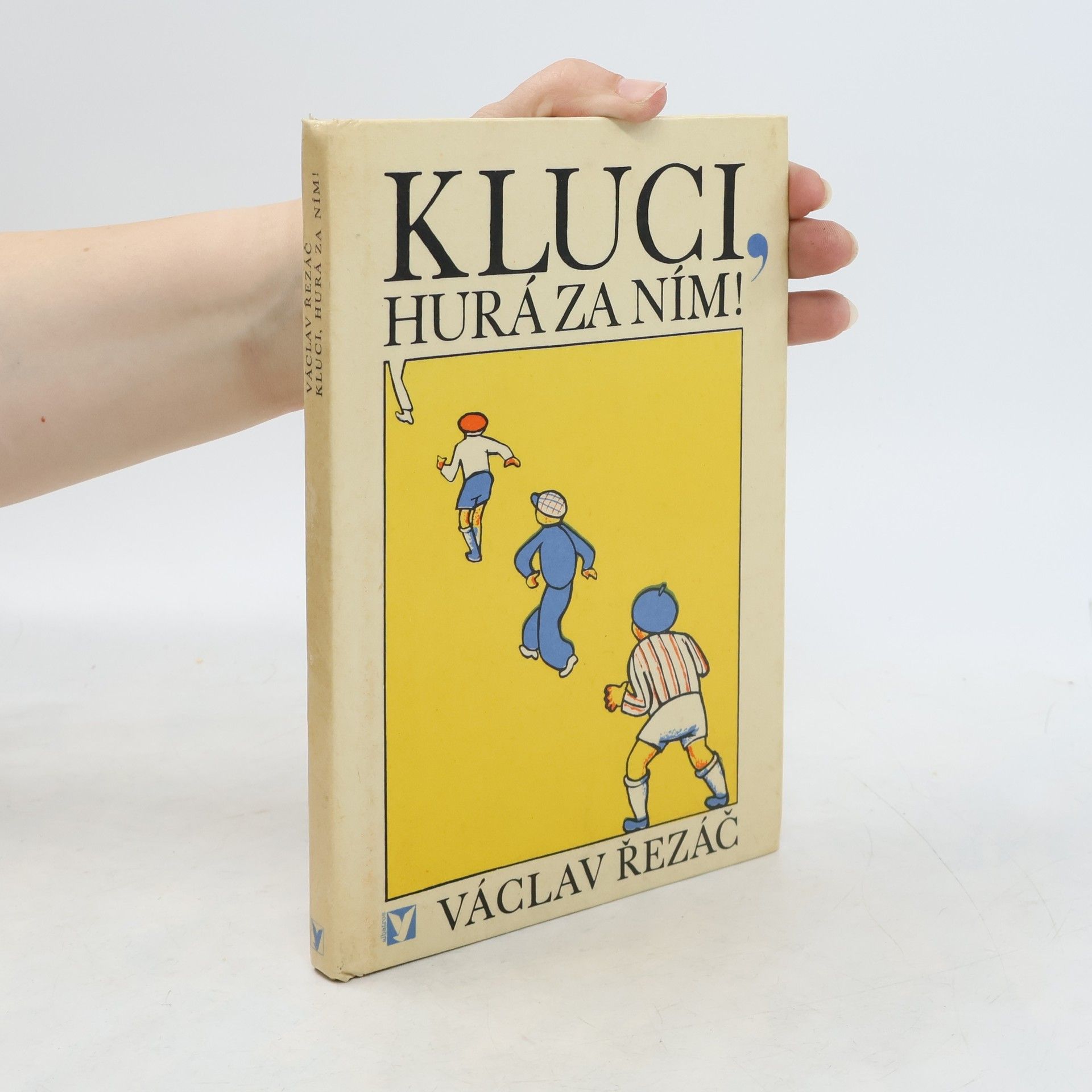 Václav Řezáč Kluci, hurá za ním!