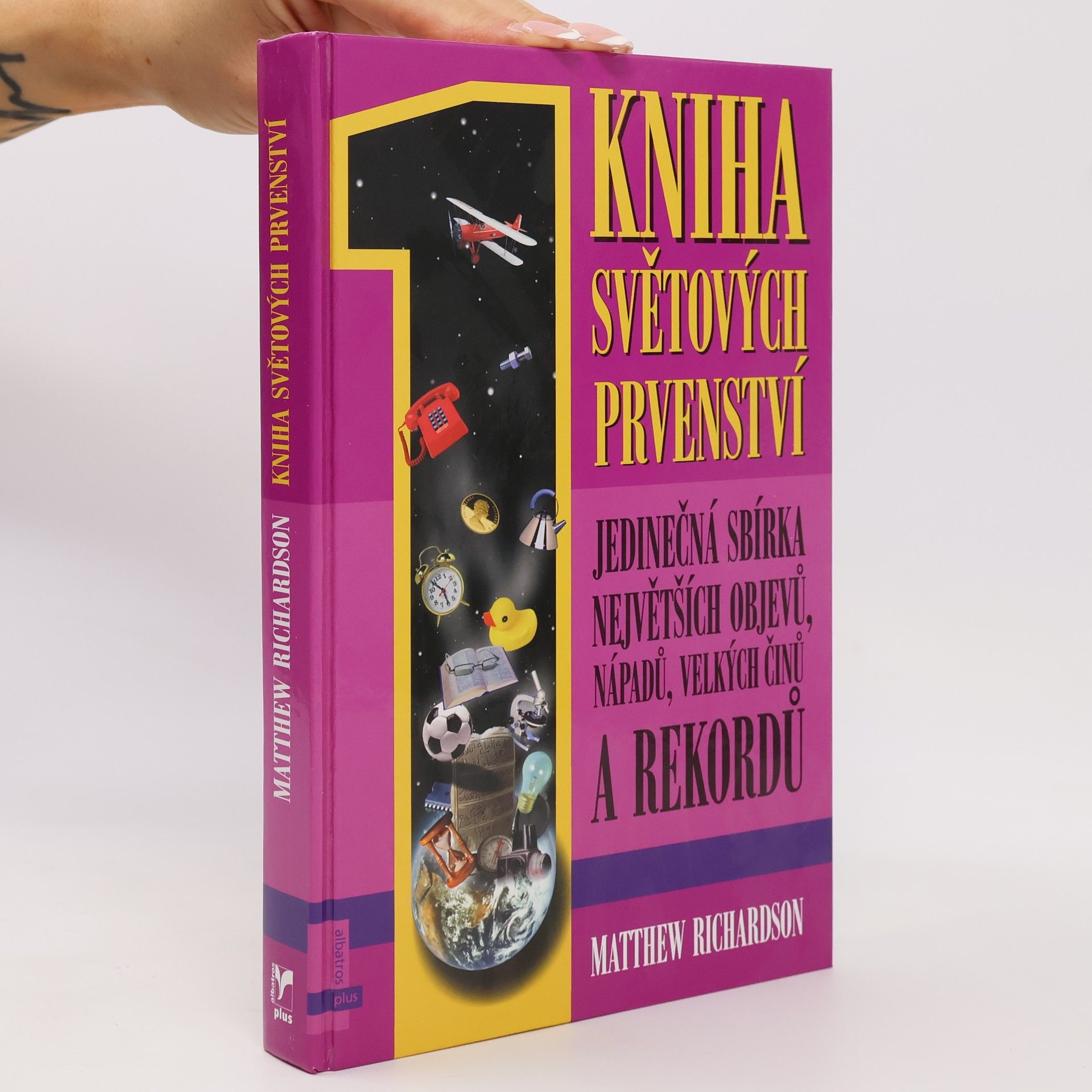 Matthew Richardson Kniha světových prvenství : jedinečná sbírka největších objevů, nápadů, velkých činů a rekordů
