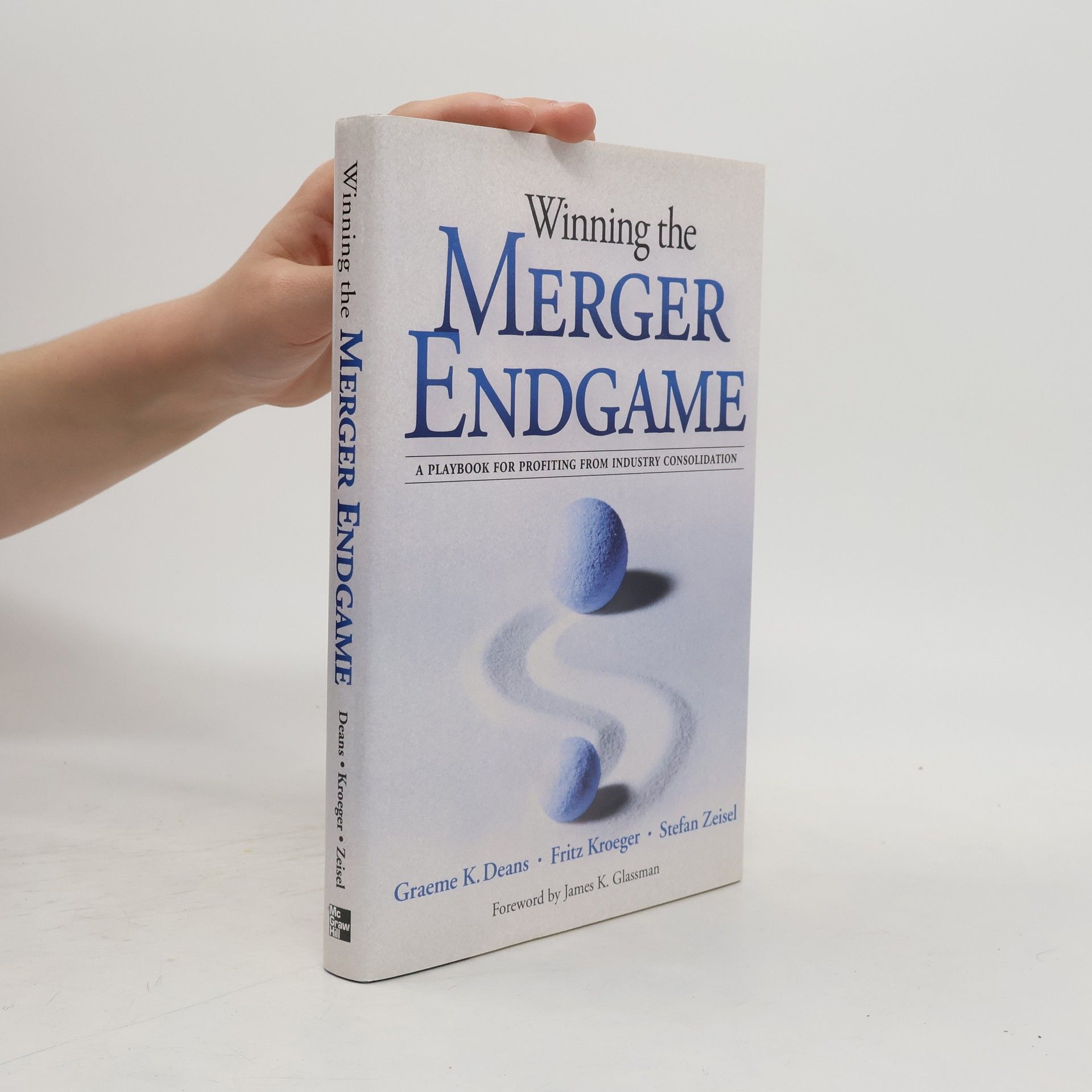 Graeme K. Deans Winning the merger endgame : a playbook for profiting from industry consolidation