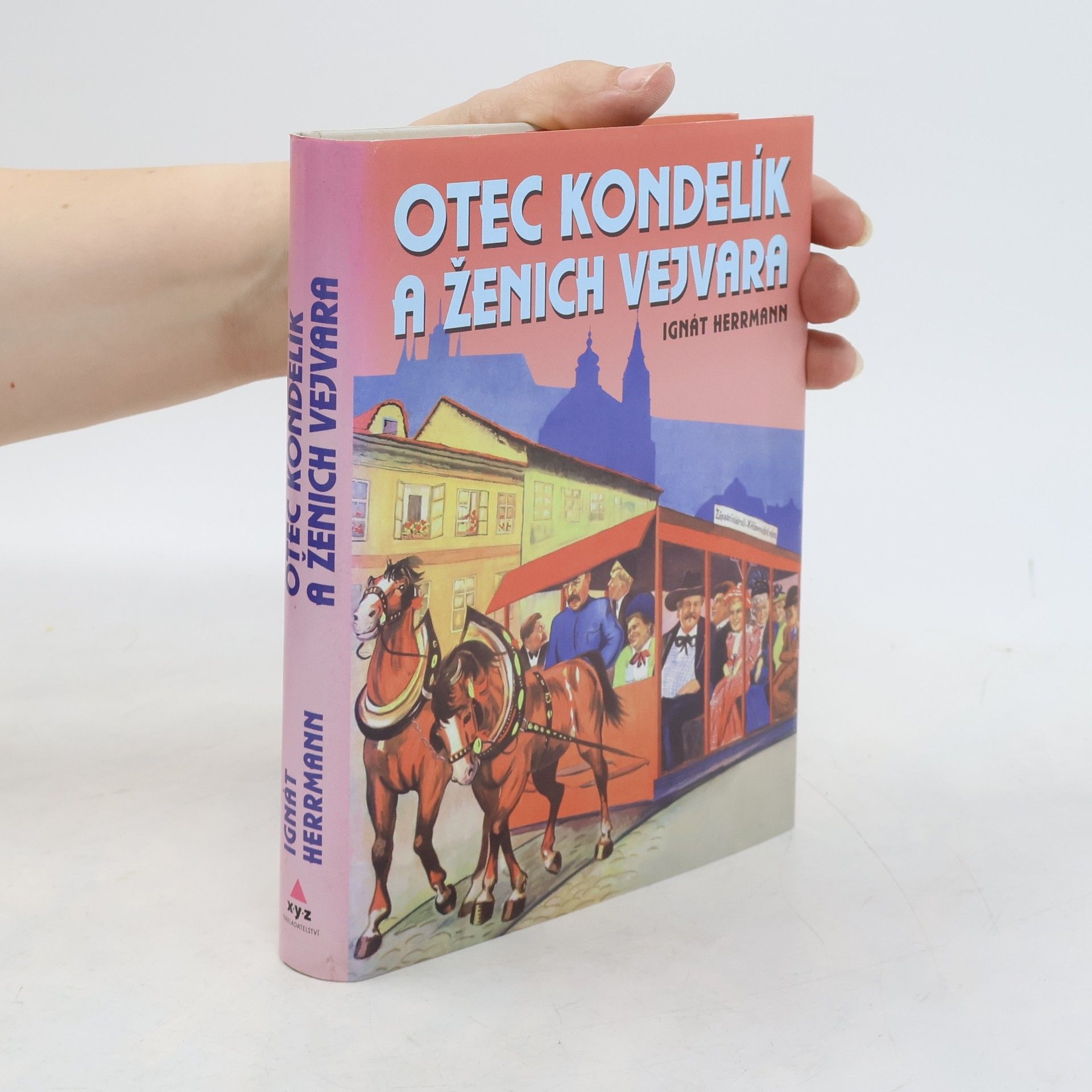 Ignát Herrmann Otec Kondelík a ženich Vejvara