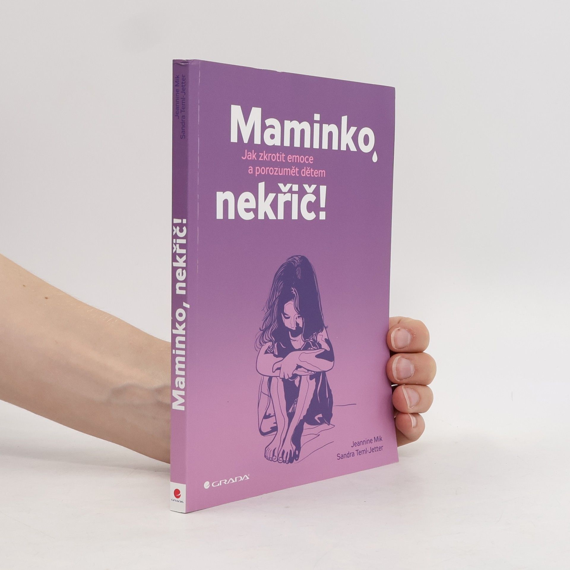 Jeannine Mik Maminko, nekřič! : jak zkrotit emoce a porozumět dětem