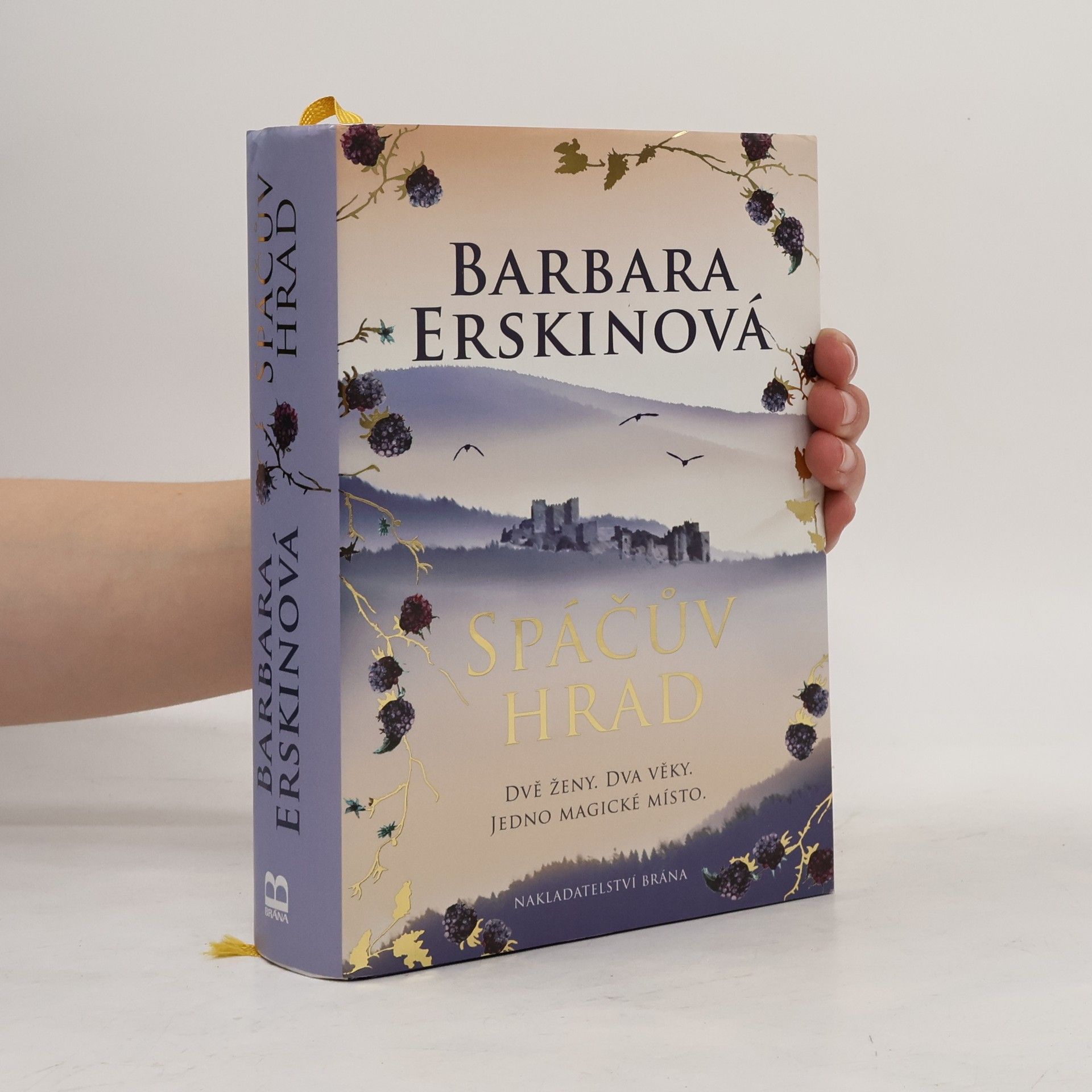 Barbara Erskine Spáčův hrad: Dvě ženy, dva věky, jedno magické místo